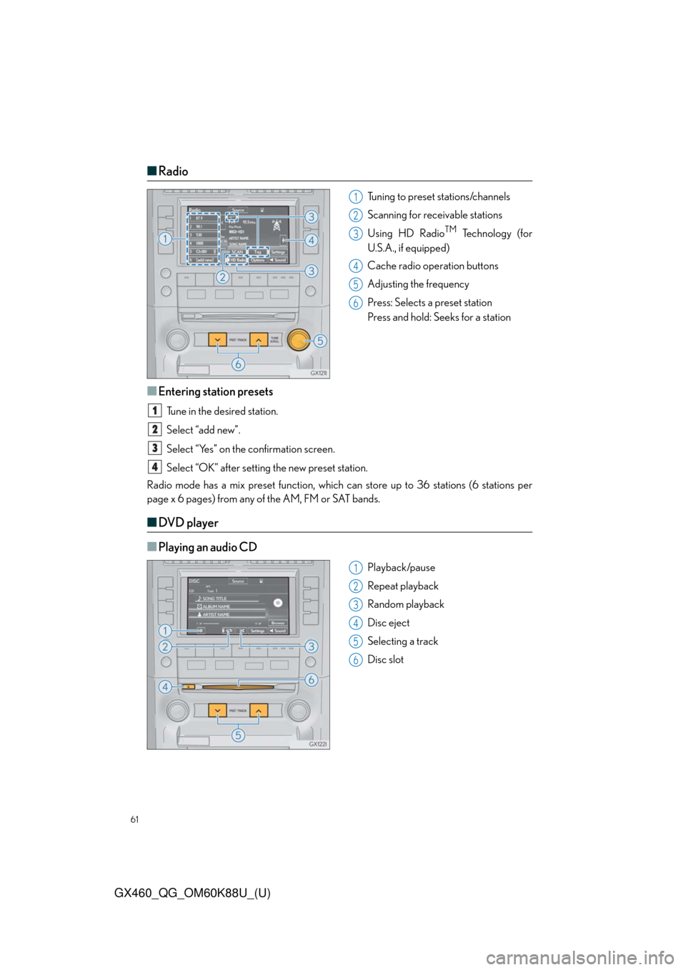 Lexus GX460 2014  Key information / LEXUS 2014 GX460 QUICK GUIDE OWNERS MANUAL (OM60K88U) 61
GX460_QG_OM60K88U_(U)
■Radio
Tuning to preset stations/channels
Scanning for receivable stations
Using HD Radio
TM Te c h n o l o g y  ( f o r
U.S.A., if equipped)
Cache radio operation buttons
A