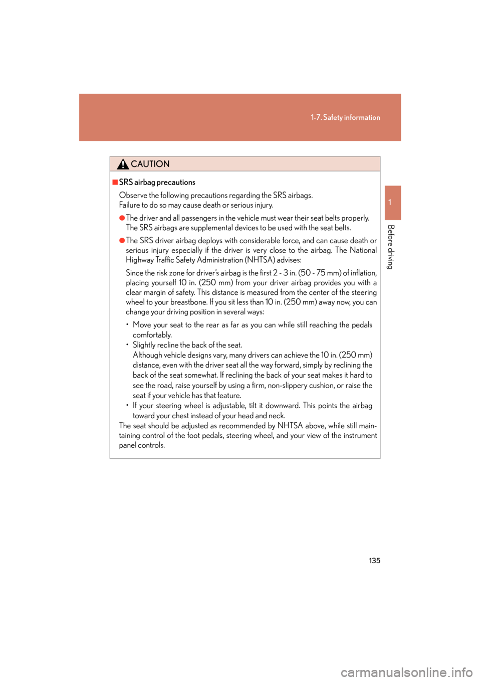 Lexus GX460 2013 Owners Manual 135
1-7. Safety information
1
Before driving
GX460_OM_OM60J63U_(U)
CAUTION
■SRS airbag precautions
Observe the following precautions regarding the SRS airbags.
Failure to do so may cause death or se Lexus GX460 2013 Owners Manual 135
1-7. Safety information
1
Before driving
GX460_OM_OM60J63U_(U)
CAUTION
■SRS airbag precautions
Observe the following precautions regarding the SRS airbags.
Failure to do so may cause death or se