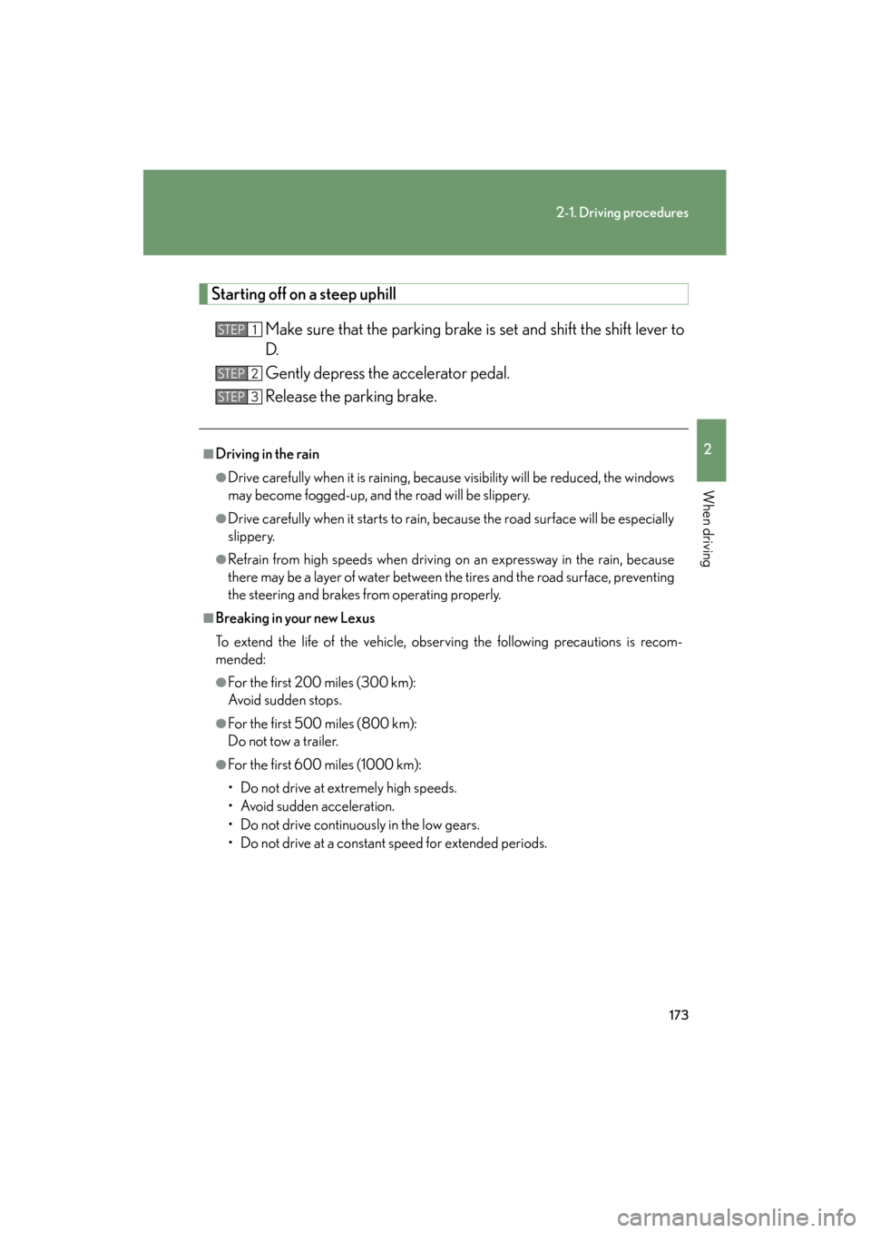 Lexus GX460 2013 Owners Manual 173
2-1. Driving procedures
2
When driving
GX460_OM_OM60J63U_(U)
Starting off on a steep uphillMake sure that the parking brake is set and shift the shift lever to
D.
Gently depress the accelerator pe Lexus GX460 2013 Owners Manual 173
2-1. Driving procedures
2
When driving
GX460_OM_OM60J63U_(U)
Starting off on a steep uphillMake sure that the parking brake is set and shift the shift lever to
D.
Gently depress the accelerator pe