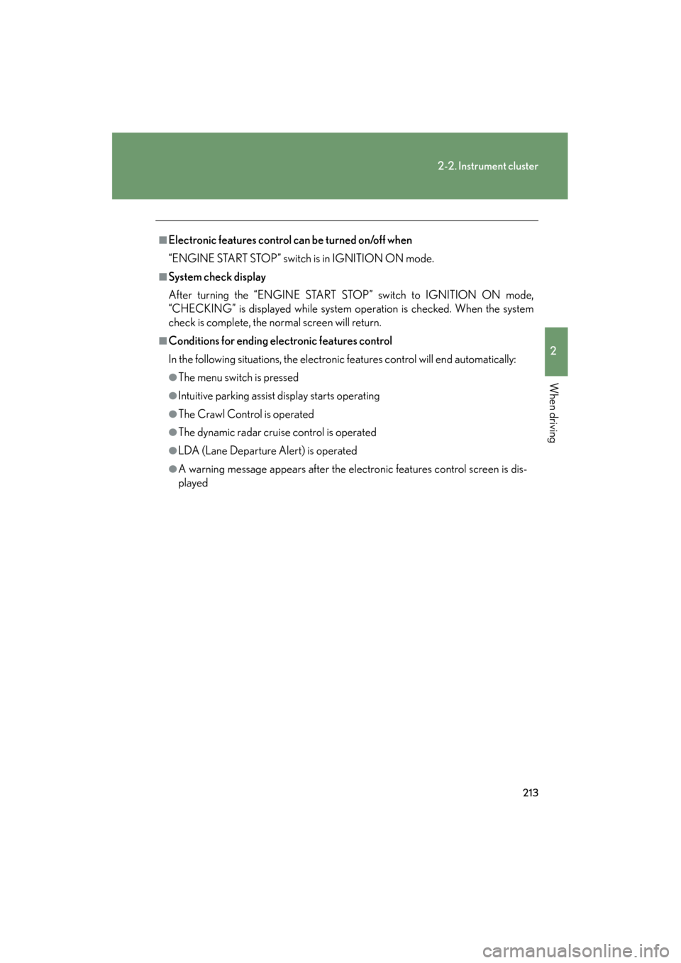 Lexus GX460 2013  Owners Manual 213
2-2. Instrument cluster
2
When driving
GX460_OM_OM60J63U_(U)
■Electronic features control can be turned on/off when
“ENGINE START STOP” switch is in IGNITION ON mode.
■System check display