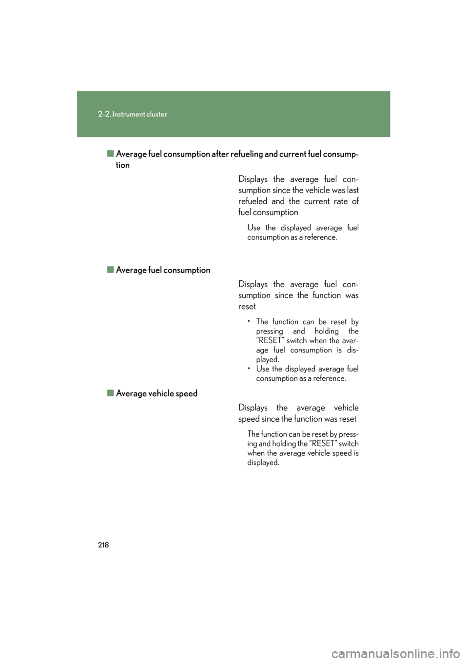 Lexus GX460 2013 Owners Manual 218
2-2. Instrument cluster
GX460_OM_OM60J63U_(U)■
Average fuel consumption after re fueling and current fuel consump-
tion
Displays the average fuel con-
sumption since the vehicle was last
refuele Lexus GX460 2013 Owners Manual 218
2-2. Instrument cluster
GX460_OM_OM60J63U_(U)■
Average fuel consumption after re fueling and current fuel consump-
tion
Displays the average fuel con-
sumption since the vehicle was last
refuele