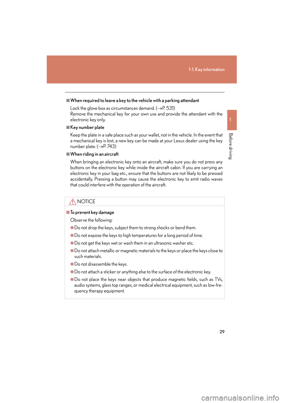 Lexus GX460 2013 Owners Manual 29
1-1. Key information
1
Before driving
GX460_OM_OM60J63U_(U)
■When required to leave a key to the vehicle with a parking attendant
Lock the glove box as circumstances demand. (→P. 5 3 1 )
Remov Lexus GX460 2013 Owners Manual 29
1-1. Key information
1
Before driving
GX460_OM_OM60J63U_(U)
■When required to leave a key to the vehicle with a parking attendant
Lock the glove box as circumstances demand. (→P. 5 3 1 )
Remov