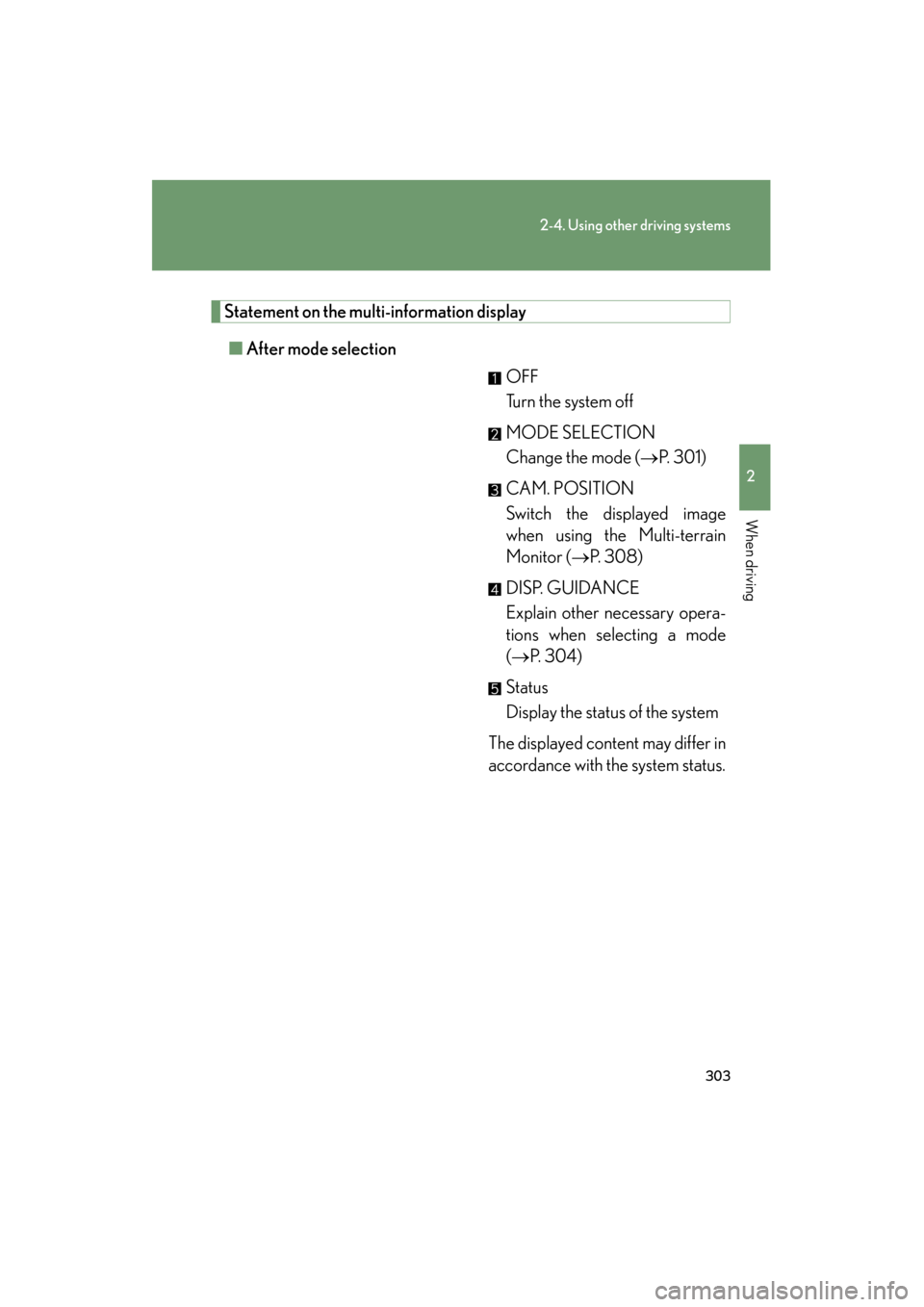 Lexus GX460 2013 Owners Manual 303
2-4. Using other driving systems
2
When driving
GX460_OM_OM60J63U_(U)
Statement on the multi-information display
■ After mode selection
OFF
Turn the system off
MODE SELECTION
Change the mode ( Lexus GX460 2013 Owners Manual 303
2-4. Using other driving systems
2
When driving
GX460_OM_OM60J63U_(U)
Statement on the multi-information display
■ After mode selection
OFF
Turn the system off
MODE SELECTION
Change the mode (