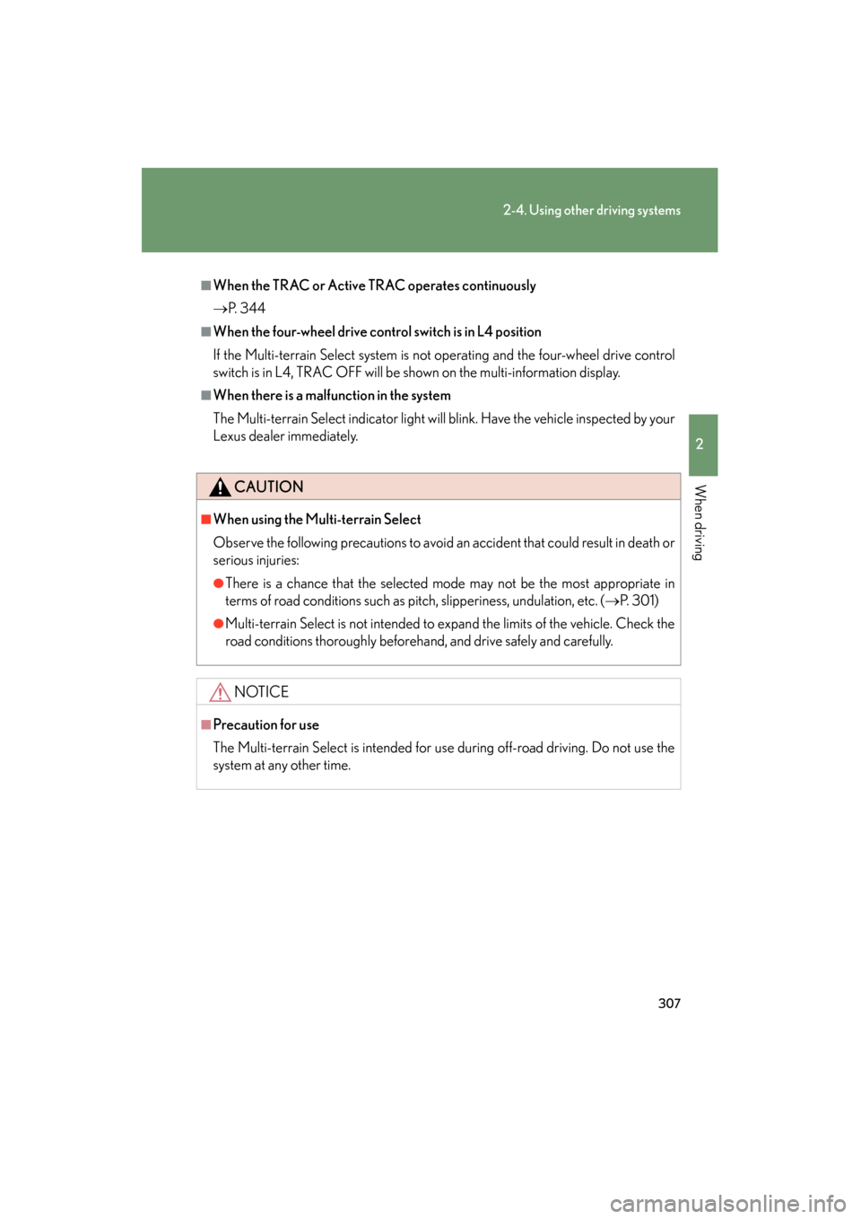 Lexus GX460 2013 Owners Manual 307
2-4. Using other driving systems
2
When driving
GX460_OM_OM60J63U_(U)
■When the TRAC or Active TRAC operates continuously
→P. 3 4 4
■When the four-wheel drive control switch is in L4 positi Lexus GX460 2013 Owners Manual 307
2-4. Using other driving systems
2
When driving
GX460_OM_OM60J63U_(U)
■When the TRAC or Active TRAC operates continuously
→P. 3 4 4
■When the four-wheel drive control switch is in L4 positi