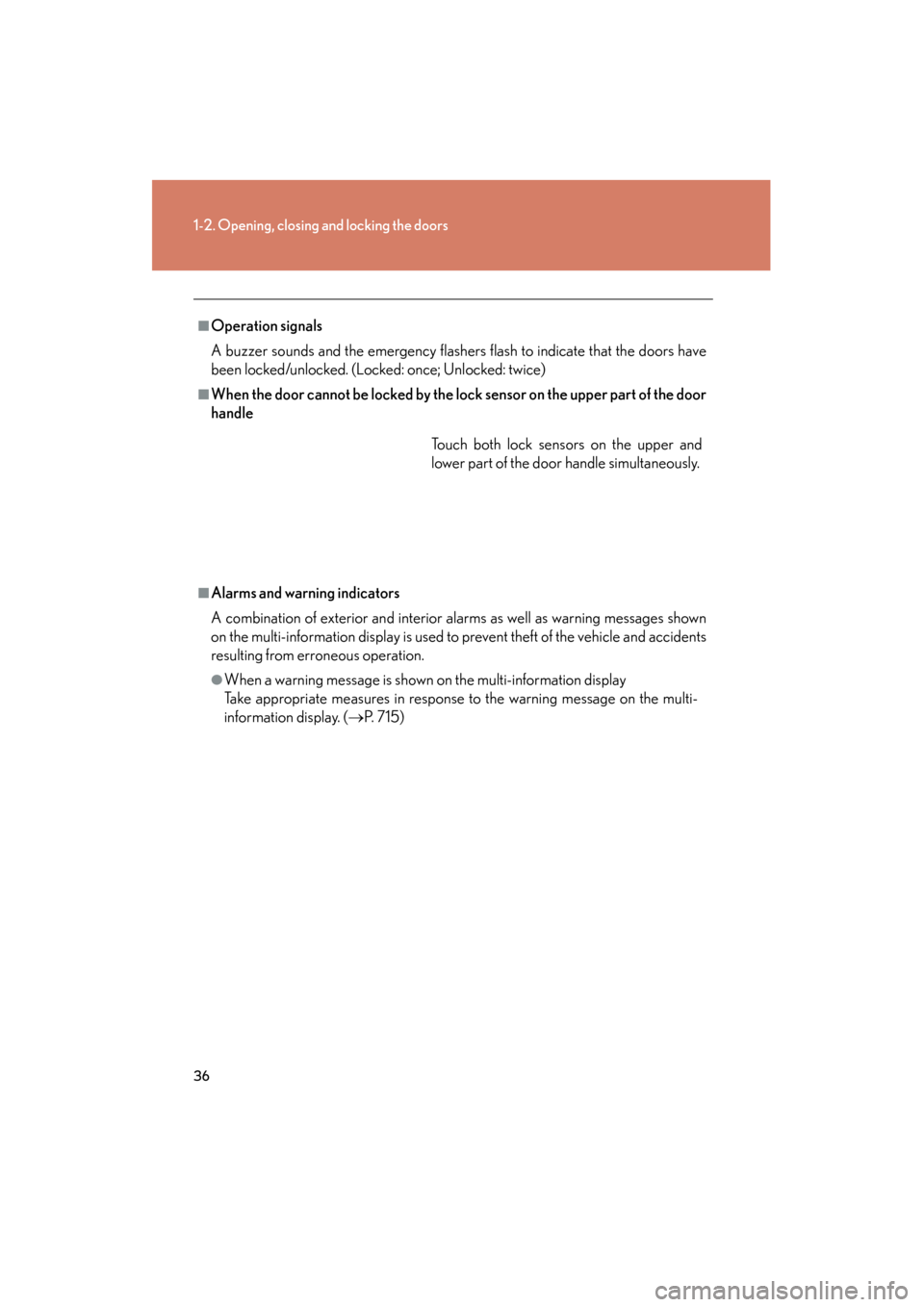 Lexus GX460 2013 Owners Manual 36
1-2. Opening, closing and locking the doors
GX460_OM_OM60J63U_(U)
â– Operation signals
A buzzer sounds and the emergency flashers flash to indicate that the doors have
been locked/unlocked. (Locked Lexus GX460 2013 Owners Manual 36
1-2. Opening, closing and locking the doors
GX460_OM_OM60J63U_(U)
â– Operation signals
A buzzer sounds and the emergency flashers flash to indicate that the doors have
been locked/unlocked. (Locked