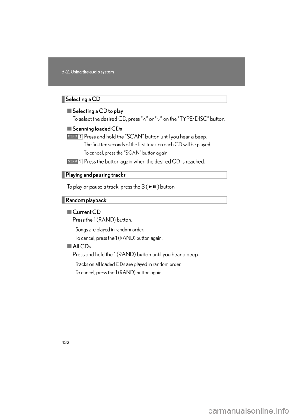 Lexus GX460 2013 Owners Manual 432
3-2. Using the audio system
GX460_OM_OM60J63U_(U)
Selecting a CD■ Selecting a CD to play
To select the desired CD, press “ ∧” or “ ∨” on the “TYPE•DISC” button.
■ Scanning lo Lexus GX460 2013 Owners Manual 432
3-2. Using the audio system
GX460_OM_OM60J63U_(U)
Selecting a CD■ Selecting a CD to play
To select the desired CD, press “ ∧” or “ ∨” on the “TYPE•DISC” button.
■ Scanning lo