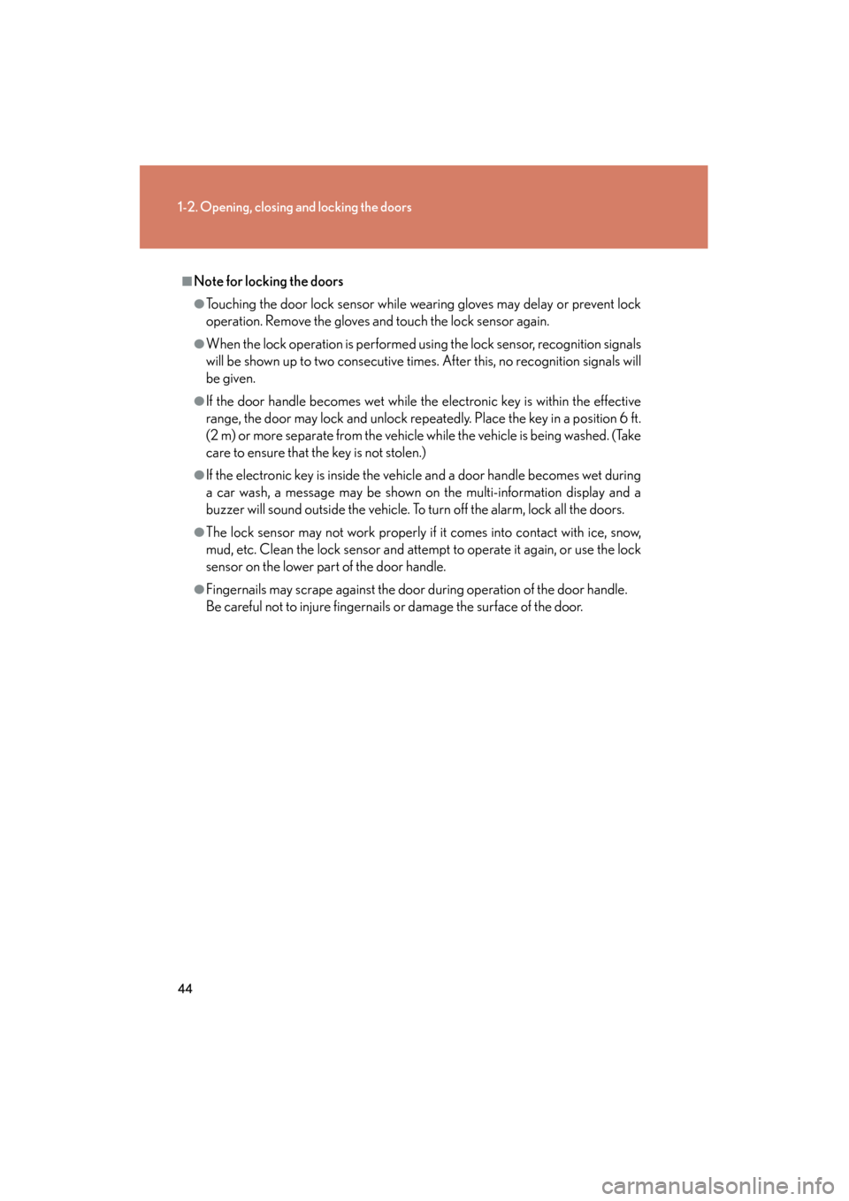 Lexus GX460 2013 Owners Manual 44
1-2. Opening, closing and locking the doors
GX460_OM_OM60J63U_(U)
â– Note for locking the doors
â—ŹTouching the door lock sensor while wearing gloves may delay or prevent lock
operation. Remove the Lexus GX460 2013 Owners Manual 44
1-2. Opening, closing and locking the doors
GX460_OM_OM60J63U_(U)
â– Note for locking the doors
â—ŹTouching the door lock sensor while wearing gloves may delay or prevent lock
operation. Remove the
