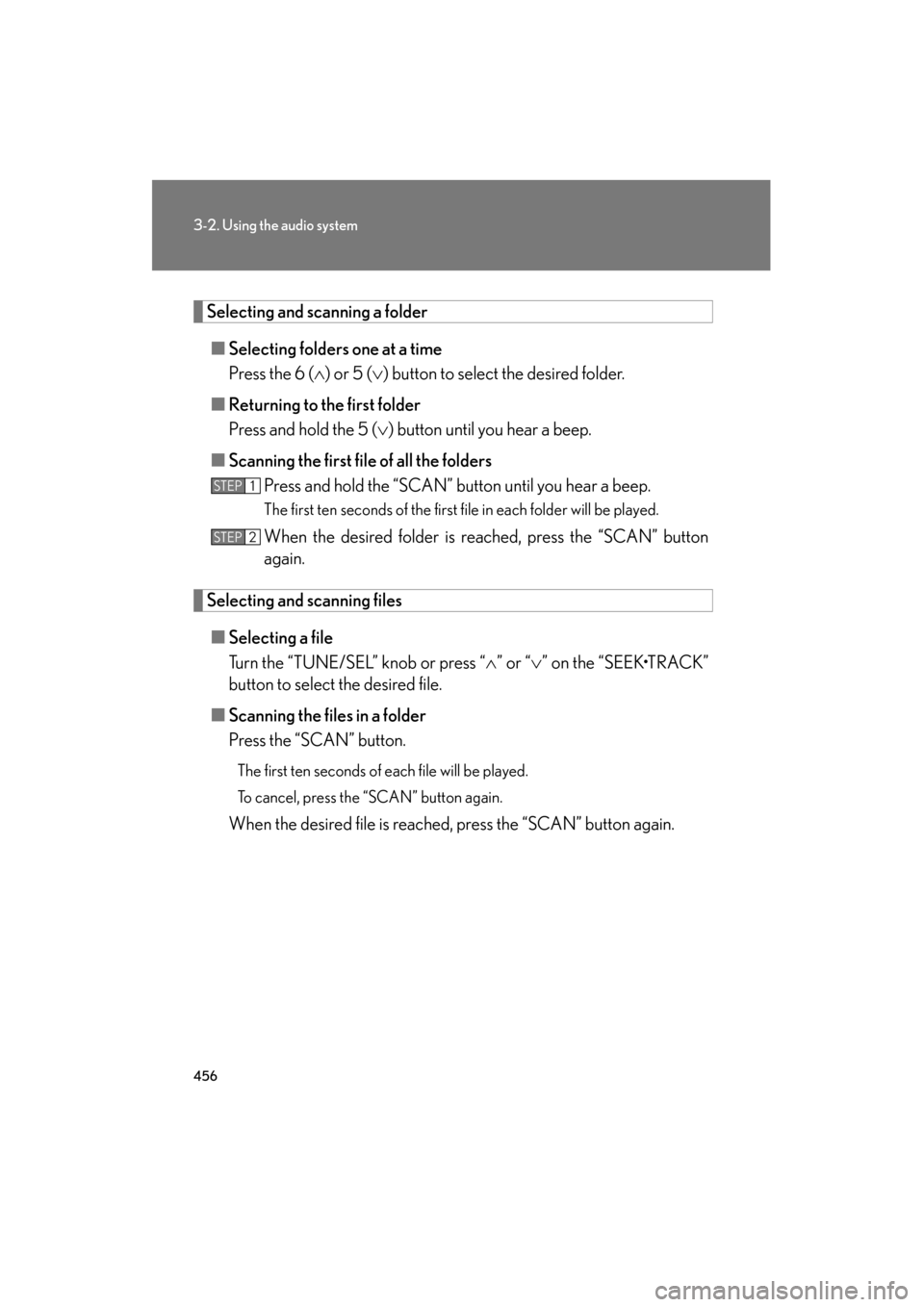 Lexus GX460 2013 Owners Manual 456
3-2. Using the audio system
GX460_OM_OM60J63U_(U)
Selecting and scanning a folder■ Selecting folders one at a time
Press the 6 ( ∧) or 5 (∨ ) button to select the desired folder.
■ Returni Lexus GX460 2013 Owners Manual 456
3-2. Using the audio system
GX460_OM_OM60J63U_(U)
Selecting and scanning a folder■ Selecting folders one at a time
Press the 6 ( ∧) or 5 (∨ ) button to select the desired folder.
■ Returni