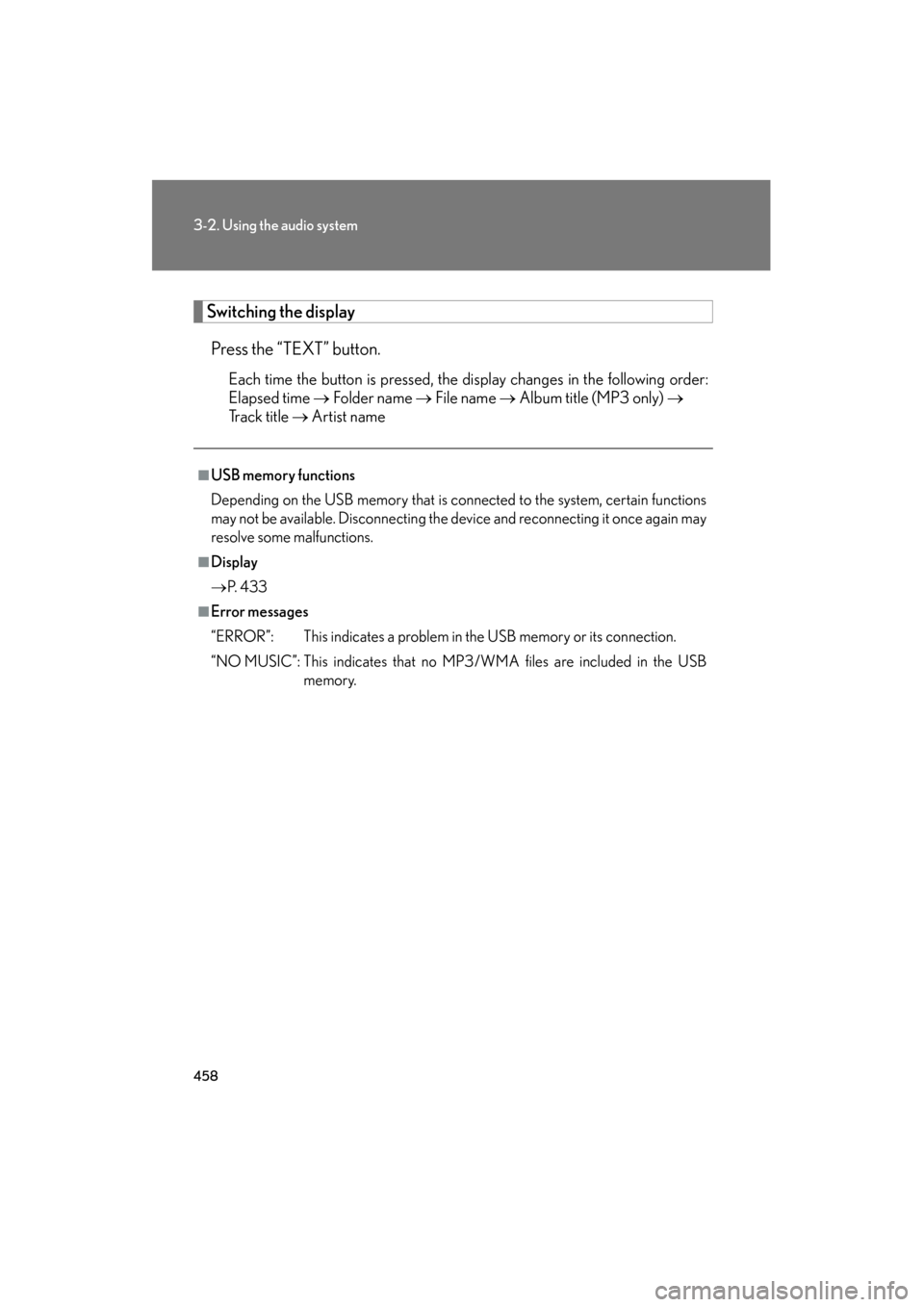 Lexus GX460 2013 Owners Manual 458
3-2. Using the audio system
GX460_OM_OM60J63U_(U)
Switching the displayPress the “TEXT” button.
Each time the button is pressed, the display changes in the following order:
Elapsed time → F Lexus GX460 2013 Owners Manual 458
3-2. Using the audio system
GX460_OM_OM60J63U_(U)
Switching the displayPress the “TEXT” button.
Each time the button is pressed, the display changes in the following order:
Elapsed time → F