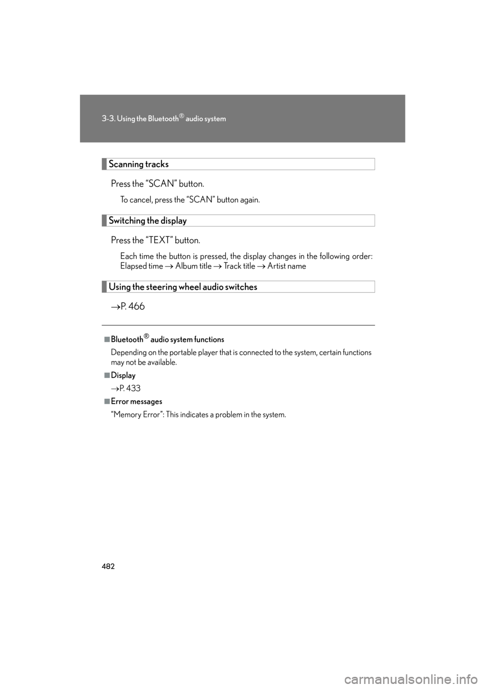 Lexus GX460 2013 Owners Manual 482
3-3. Using the Bluetooth® audio system
GX460_OM_OM60J63U_(U)
Scanning tracksPress the “SCAN” button.
To cancel, press the “SCAN” button again.
Switching the displayPress the “TEXT” bu Lexus GX460 2013 Owners Manual 482
3-3. Using the Bluetooth® audio system
GX460_OM_OM60J63U_(U)
Scanning tracksPress the “SCAN” button.
To cancel, press the “SCAN” button again.
Switching the displayPress the “TEXT” bu