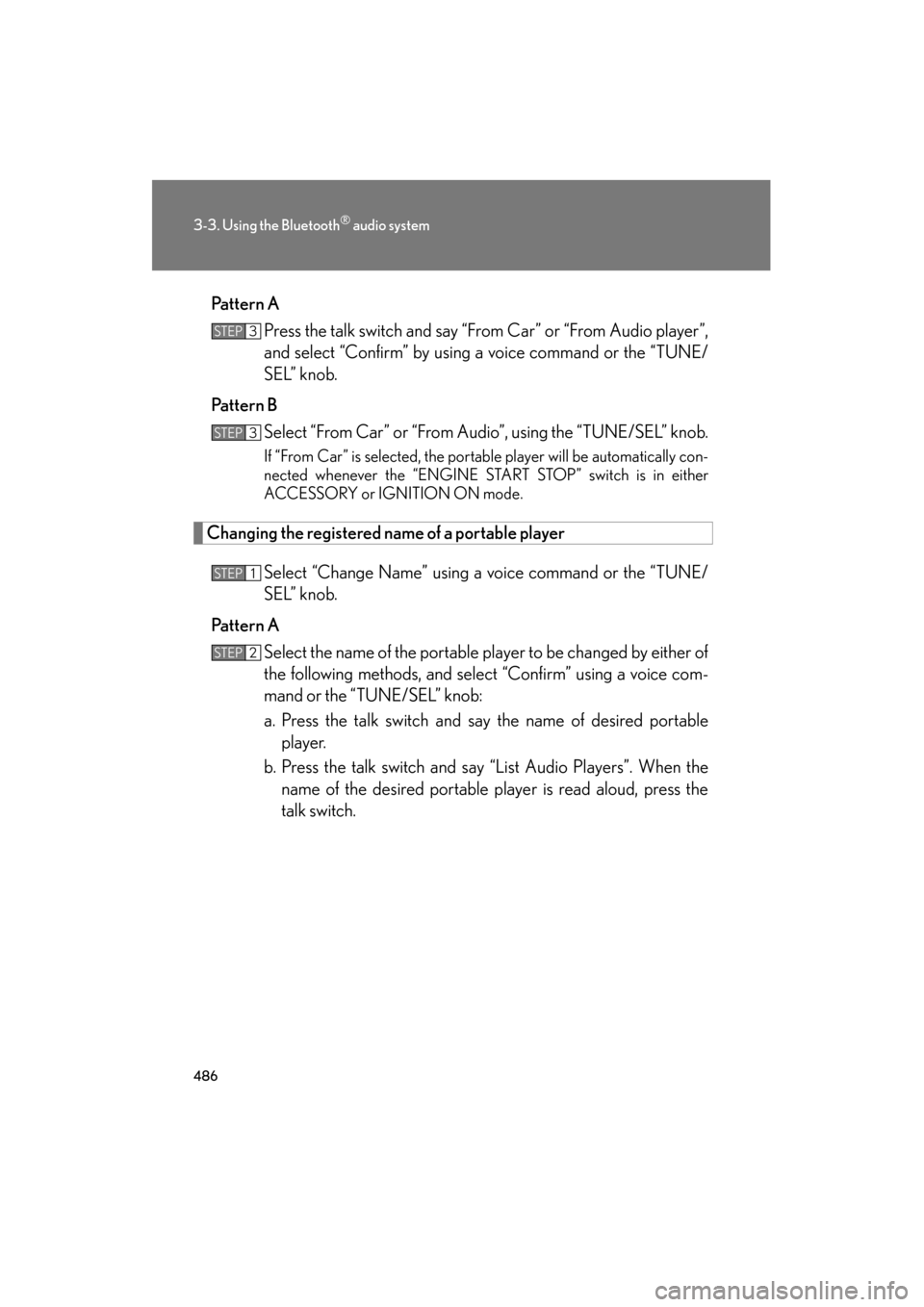 Lexus GX460 2013 Manual Online 486
3-3. Using the Bluetooth® audio system
GX460_OM_OM60J63U_(U)Pattern A
Press the talk switch and say “From Car” or “From Audio player”,
and select “Confirm” by using a voice command or Lexus GX460 2013 Manual Online 486
3-3. Using the Bluetooth® audio system
GX460_OM_OM60J63U_(U)Pattern A
Press the talk switch and say “From Car” or “From Audio player”,
and select “Confirm” by using a voice command or
