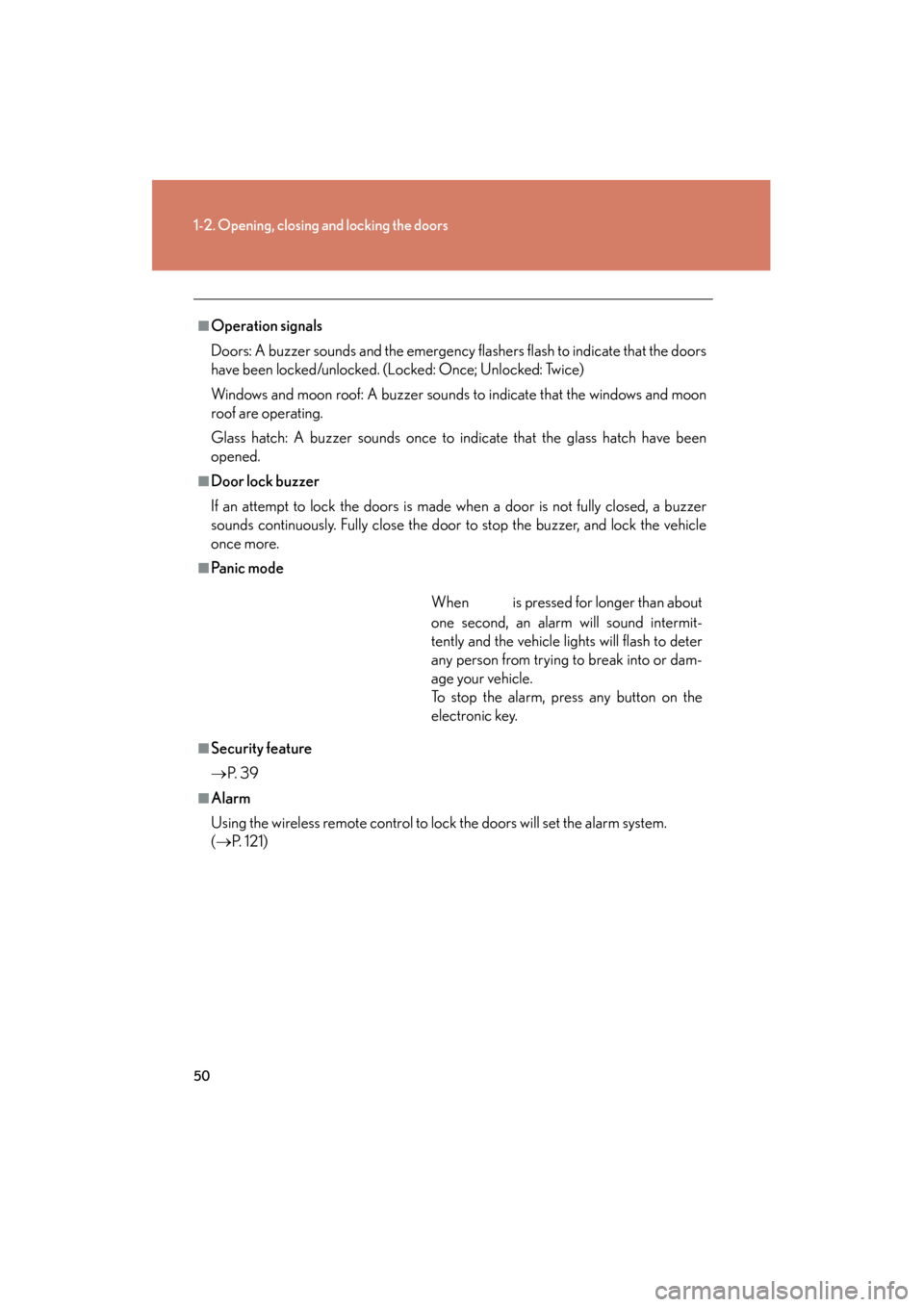 Lexus GX460 2013 Owners Manual 50
1-2. Opening, closing and locking the doors
GX460_OM_OM60J63U_(U)
■Operation signals
Doors: A buzzer sounds and the emergency flashers flash to indicate that the doors
have been locked/unlocked. Lexus GX460 2013 Owners Manual 50
1-2. Opening, closing and locking the doors
GX460_OM_OM60J63U_(U)
■Operation signals
Doors: A buzzer sounds and the emergency flashers flash to indicate that the doors
have been locked/unlocked.