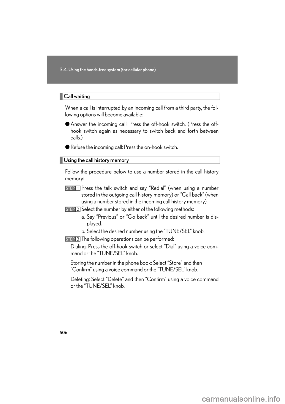 Lexus GX460 2013 Owners Manual 506
3-4. Using the hands-free system (for cellular phone)
GX460_OM_OM60J63U_(U)
Call waiting
When a call is interrupted by an incoming call from a third party, the fol-
lowing options will become avai Lexus GX460 2013 Owners Manual 506
3-4. Using the hands-free system (for cellular phone)
GX460_OM_OM60J63U_(U)
Call waiting
When a call is interrupted by an incoming call from a third party, the fol-
lowing options will become avai
