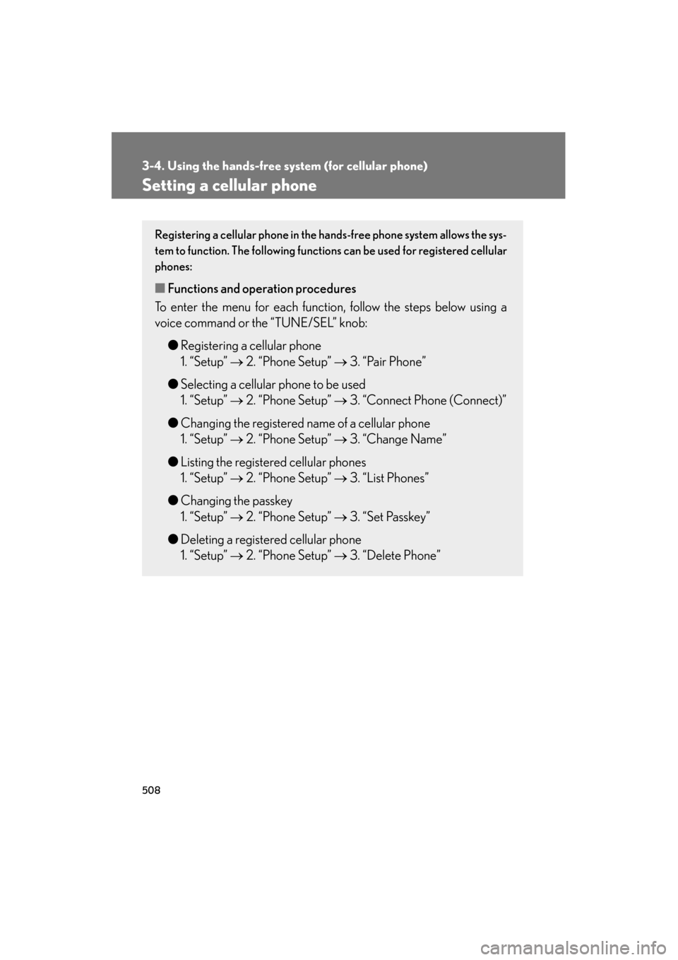 Lexus GX460 2013 Owners Manual 508
3-4. Using the hands-free system (for cellular phone)
GX460_OM_OM60J63U_(U)
Setting a cellular phone
Registering a cellular phone in the hands-free phone system allows the sys-
tem to function. Th Lexus GX460 2013 Owners Manual 508
3-4. Using the hands-free system (for cellular phone)
GX460_OM_OM60J63U_(U)
Setting a cellular phone
Registering a cellular phone in the hands-free phone system allows the sys-
tem to function. Th