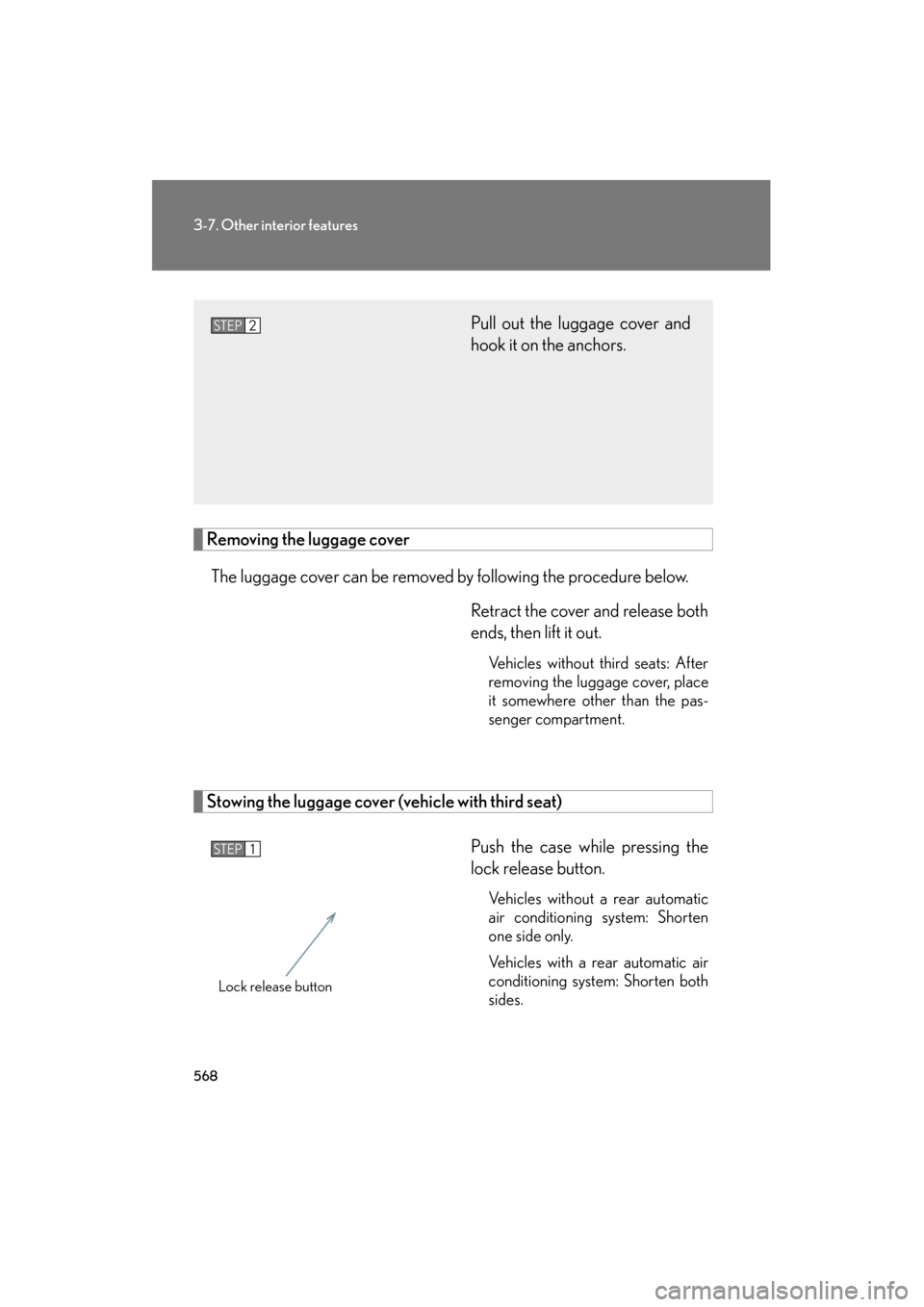 Lexus GX460 2013 Owners Manual 568
3-7. Other interior features
GX460_OM_OM60J63U_(U)
Removing the luggage coverThe luggage cover can be removed by following the procedure below. Retract the cover and release both
ends, then lift i Lexus GX460 2013 Owners Manual 568
3-7. Other interior features
GX460_OM_OM60J63U_(U)
Removing the luggage coverThe luggage cover can be removed by following the procedure below. Retract the cover and release both
ends, then lift i