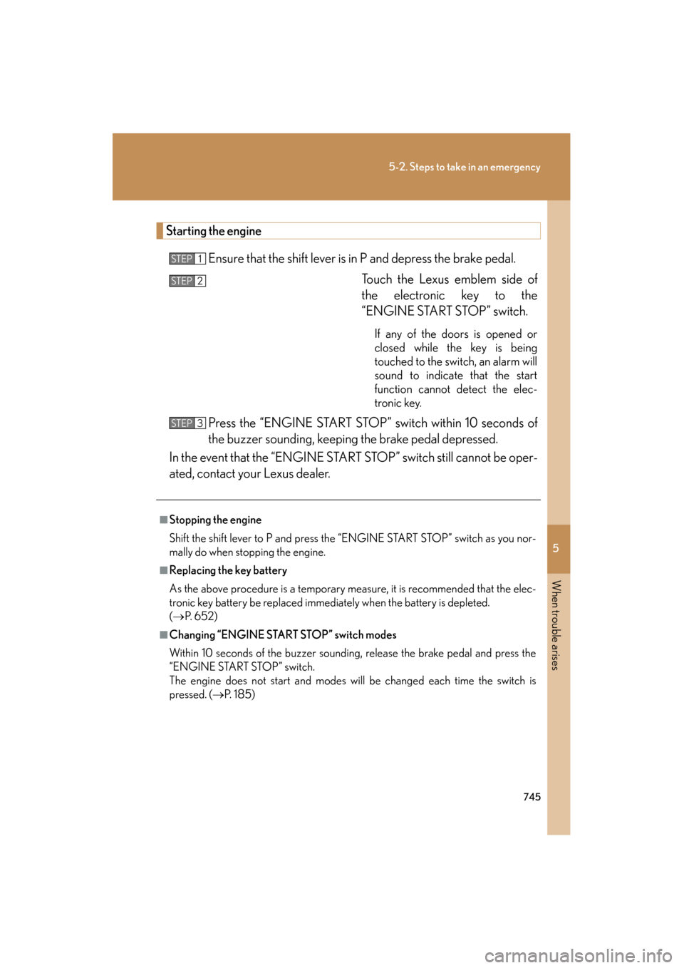 Lexus GX460 2013 Owners Manual 5
When trouble arises
745
5-2. Steps to take in an emergency
GX460_OM_OM60J63U_(U)
Starting the engine
Ensure that the shift lever is in P and depress the brake pedal.Touch the Lexus emblem side of
th Lexus GX460 2013 Owners Manual 5
When trouble arises
745
5-2. Steps to take in an emergency
GX460_OM_OM60J63U_(U)
Starting the engine
Ensure that the shift lever is in P and depress the brake pedal.Touch the Lexus emblem side of
th