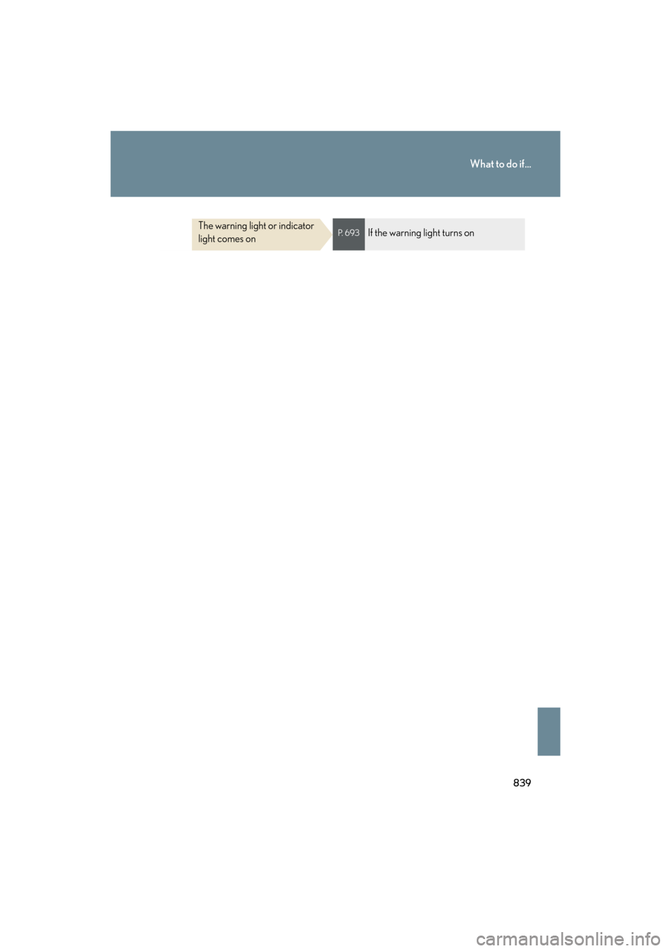 Lexus GX460 2013 Owners Manual 839
What to do if...
GX460_OM_OM60J63U_(U)
The warning light or indicator
light comes onP. 6 9 3If the warning light turns on
GX460_OM_OM60J63U_(U).book Page 839 Thursday, March 29, 2012 9:10 AM Lexus GX460 2013 Owners Manual 839
What to do if...
GX460_OM_OM60J63U_(U)
The warning light or indicator
light comes onP. 6 9 3If the warning light turns on
GX460_OM_OM60J63U_(U).book Page 839 Thursday, March 29, 2012 9:10 AM