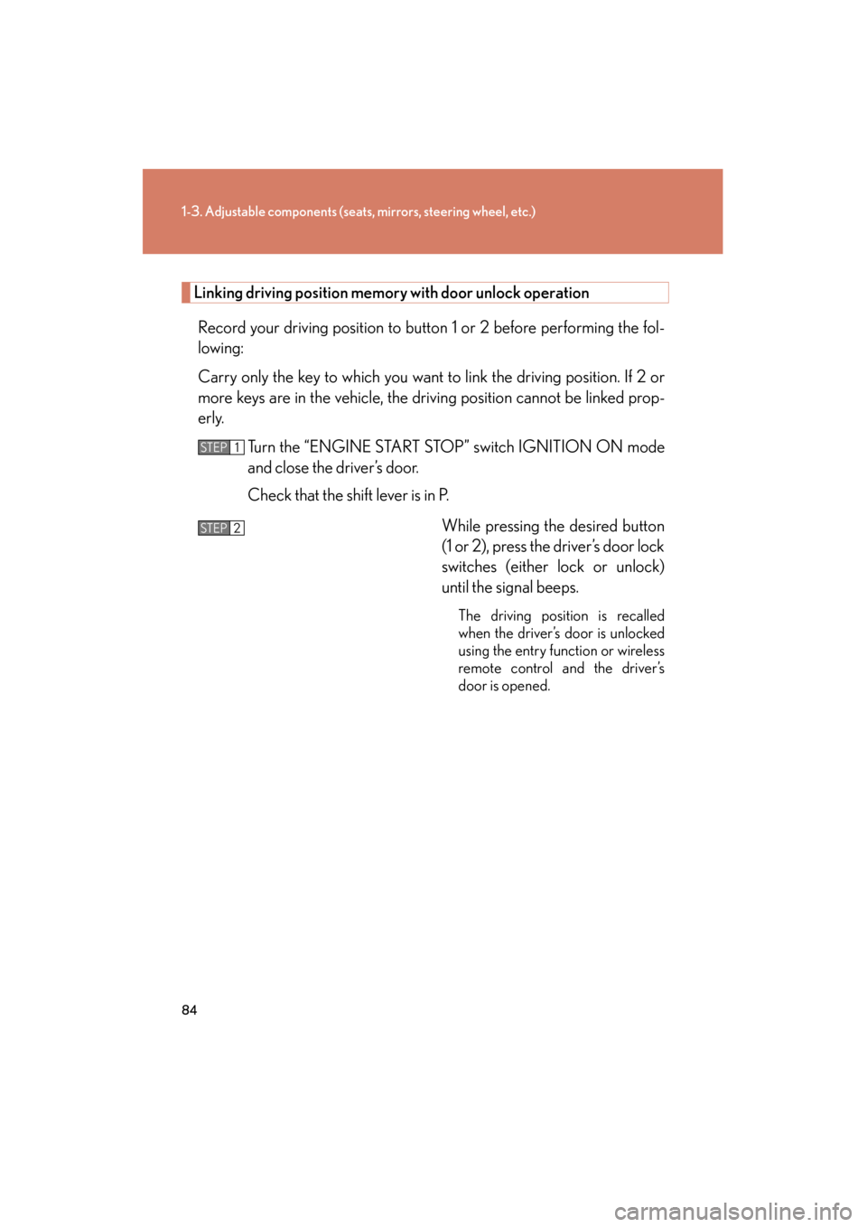 Lexus GX460 2013 Owners Guide 84
1-3. Adjustable components (seats, mirrors, steering wheel, etc.)
GX460_OM_OM60J63U_(U)
’
Linking driving position memory with door unlock operation
Record your driving position to button 1 or 2 Lexus GX460 2013 Owners Guide 84
1-3. Adjustable components (seats, mirrors, steering wheel, etc.)
GX460_OM_OM60J63U_(U)
’
Linking driving position memory with door unlock operation
Record your driving position to button 1 or 2
