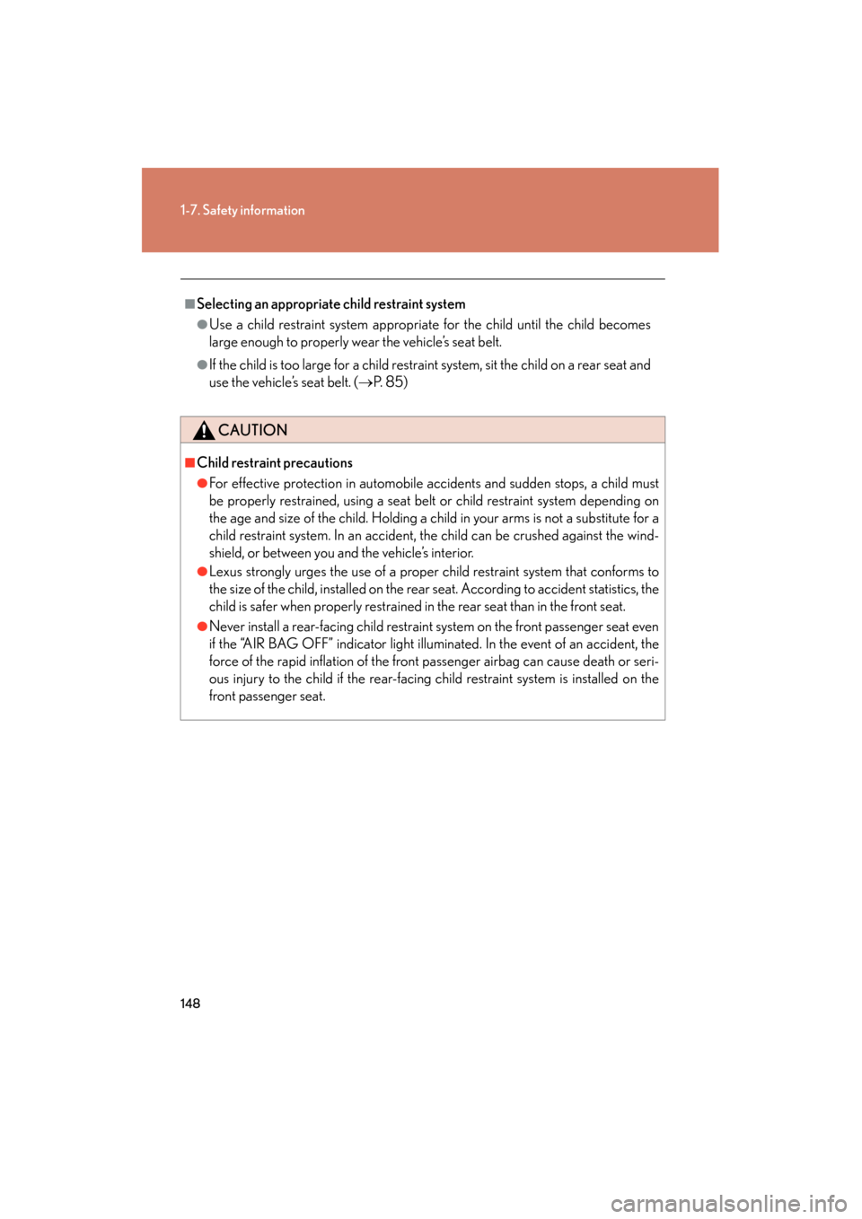 Lexus GX460 2012 Owners Manual 148
1-7. Safety information
GX460_U.S.A. (OM60J00U)
■Selecting an appropriate child restraint system
●Use a child restraint system appropriate for the child until the child becomes
large enough to Lexus GX460 2012 Owners Manual 148
1-7. Safety information
GX460_U.S.A. (OM60J00U)
■Selecting an appropriate child restraint system
●Use a child restraint system appropriate for the child until the child becomes
large enough to