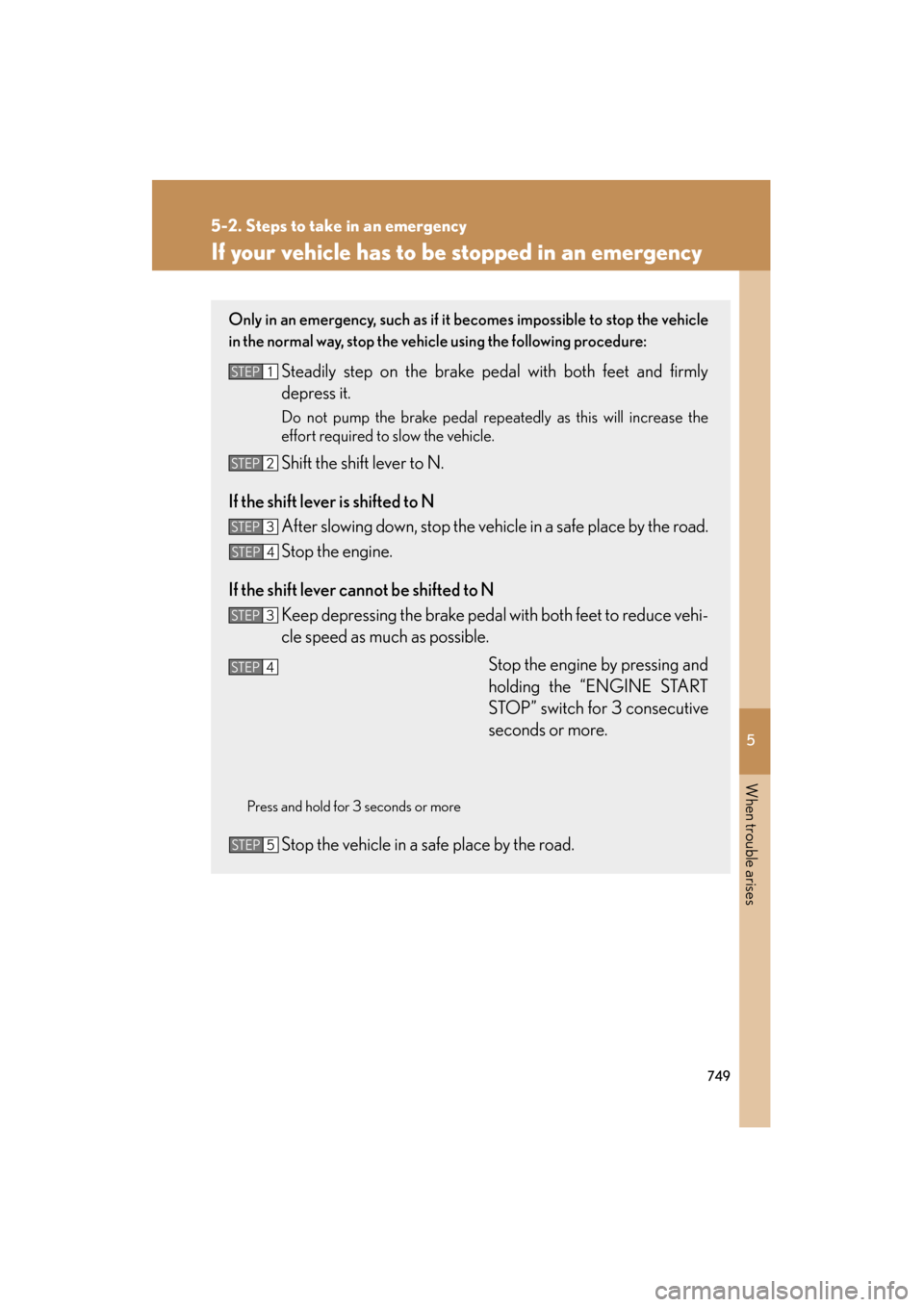 Lexus GX460 2012  Owners Manual 5
When trouble arises
749
5-2. Steps to take in an emergency
GX460_U.S.A. (OM60J00U)
If your vehicle has to be stopped in an emergency
Only in an emergency, such as if it becomes impossible to stop th