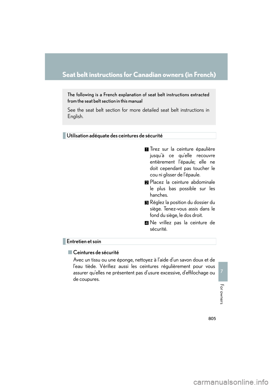 Lexus GX460 2012  Owners Manual 805
7
For owners
GX460_U.S.A. (OM60J00U)
Seat belt instructions for Canadian owners (in French)
The following is a French explanation of seat belt instructions extracted
from the seat belt section in 