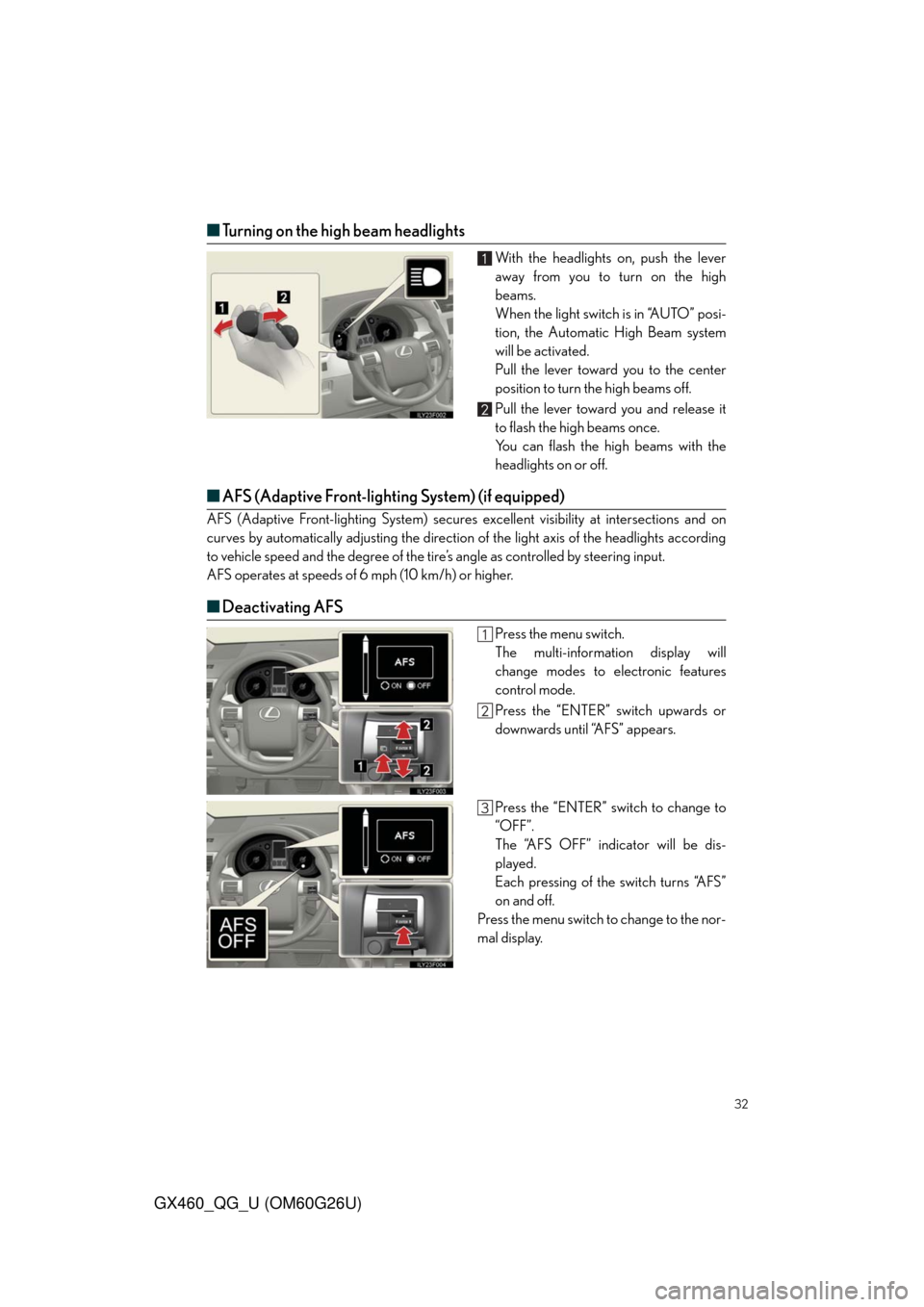 Lexus GX460 2011  Intuitive Parking Assist / LEXUS 2011 GX460 OWNERS MANUAL QUICK GUIDE (OM60G26U) 32
GX460_QG_U (OM60G26U)
■Turning on the high beam headlights
With the headlights on, push the lever
away from you to turn on the high
beams. 
When the light switch is in “AUTO” posi-
tion, the 