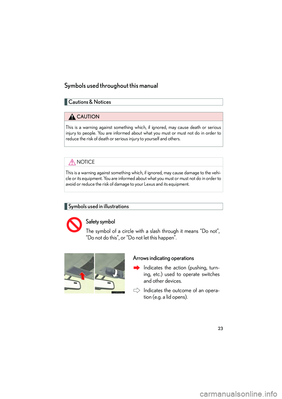 Lexus GX460 2010 Owners Manual 23
GX460_CANADA (OM60F29U)
Symbols used throughout this manual
Cautions & Notices
Symbols used in illustrations
CAUTION
This is a warning against something which, if ignored, may cause death or serio Lexus GX460 2010 Owners Manual 23
GX460_CANADA (OM60F29U)
Symbols used throughout this manual
Cautions & Notices
Symbols used in illustrations
CAUTION
This is a warning against something which, if ignored, may cause death or serio