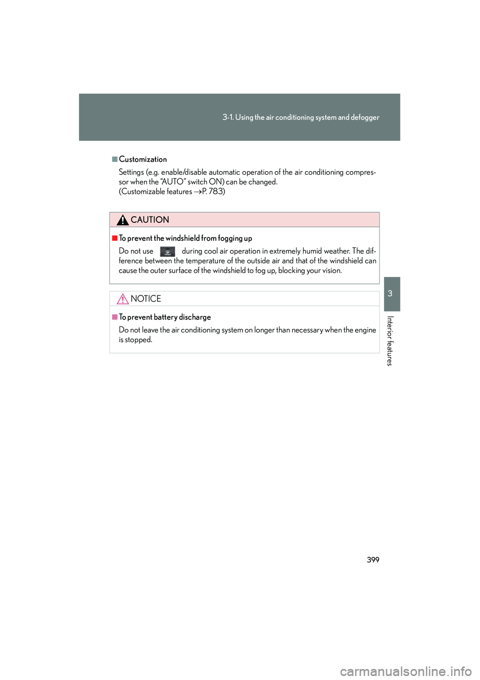 Lexus GX460 2010 Owners Manual 399
3-1. Using the air conditioning system and defogger
3
Interior features
GX460_CANADA (OM60F29U)
■Customization
Settings (e.g. enable/disable automatic operation of the air conditioning compres-
Lexus GX460 2010 Owners Manual 399
3-1. Using the air conditioning system and defogger
3
Interior features
GX460_CANADA (OM60F29U)
■Customization
Settings (e.g. enable/disable automatic operation of the air conditioning compres-