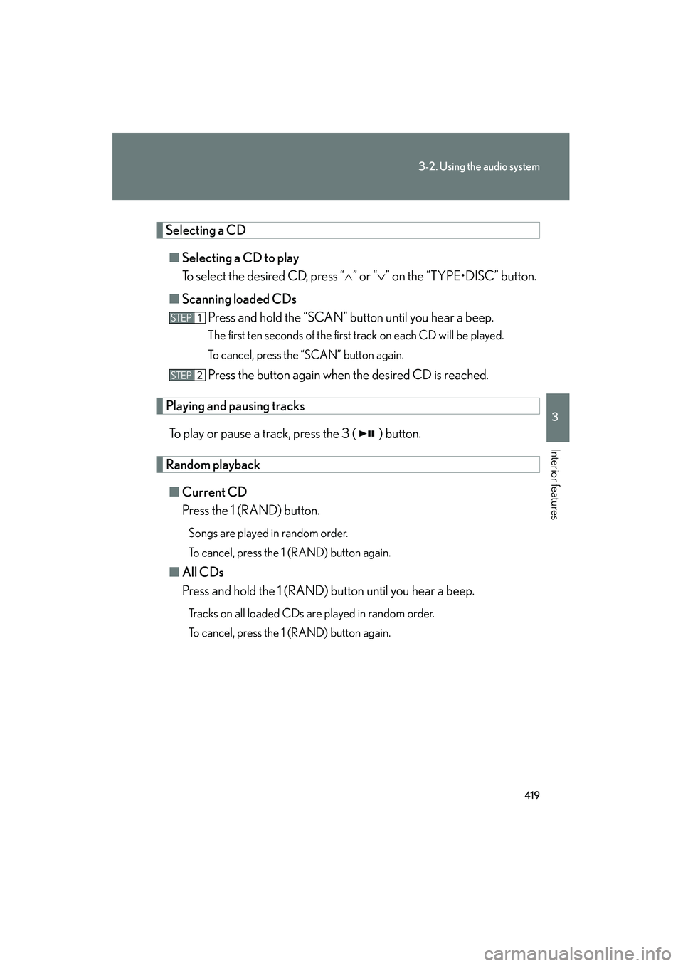 Lexus GX460 2010 Owners Manual 419
3-2. Using the audio system
3
Interior features
GX460_CANADA (OM60F29U)
Selecting a CD■ Selecting a CD to play
To select the desired CD, press “ ∧” or “ ∨” on the “TYPE•DISC” b Lexus GX460 2010 Owners Manual 419
3-2. Using the audio system
3
Interior features
GX460_CANADA (OM60F29U)
Selecting a CD■ Selecting a CD to play
To select the desired CD, press “ ∧” or “ ∨” on the “TYPE•DISC” b