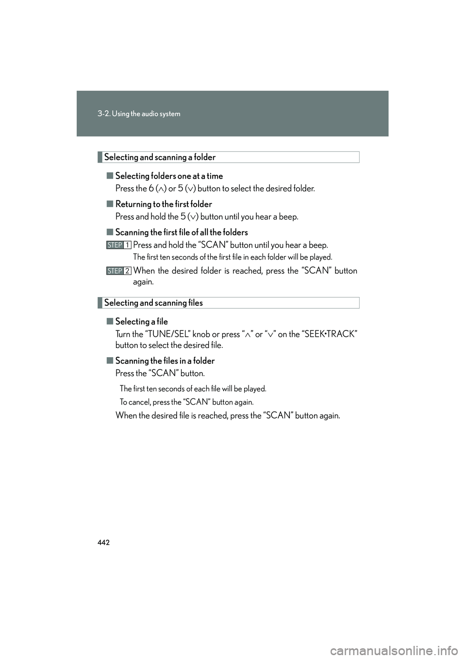 Lexus GX460 2010 Owners Manual 442
3-2. Using the audio system
GX460_CANADA (OM60F29U)
Selecting and scanning a folder■ Selecting folders one at a time
Press the 6 ( ∧) or 5 (∨ ) button to select the desired folder.
■ Retur Lexus GX460 2010 Owners Manual 442
3-2. Using the audio system
GX460_CANADA (OM60F29U)
Selecting and scanning a folder■ Selecting folders one at a time
Press the 6 ( ∧) or 5 (∨ ) button to select the desired folder.
■ Retur