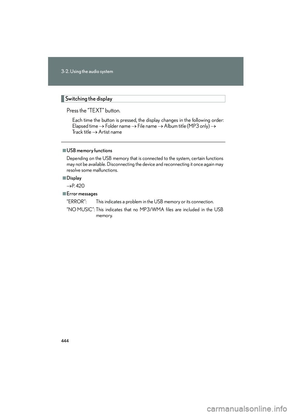 Lexus GX460 2010 Owners Manual 444
3-2. Using the audio system
GX460_CANADA (OM60F29U)
Switching the displayPress the “TEXT” button.
Each time the button is pressed, the display changes in the following order:
Elapsed time → Lexus GX460 2010 Owners Manual 444
3-2. Using the audio system
GX460_CANADA (OM60F29U)
Switching the displayPress the “TEXT” button.
Each time the button is pressed, the display changes in the following order:
Elapsed time →