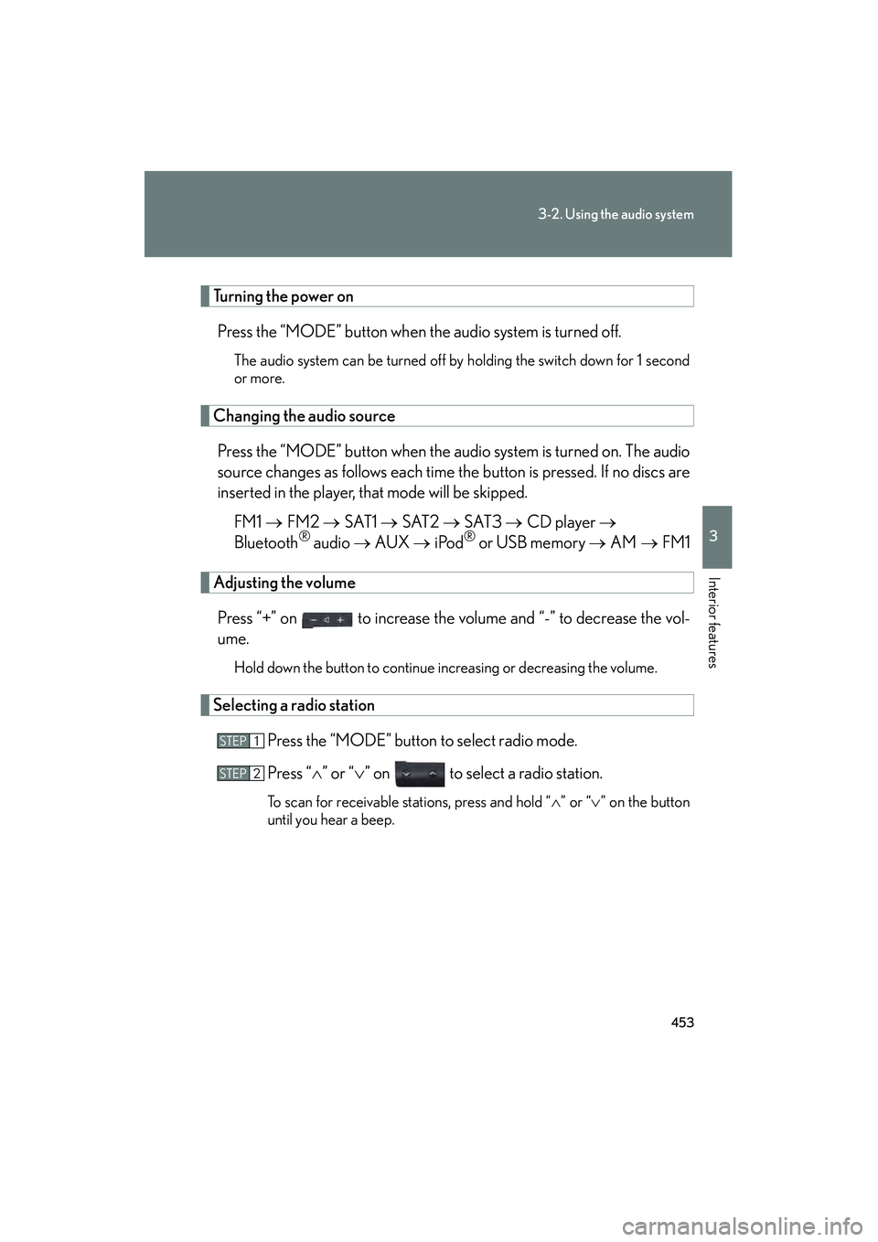 Lexus GX460 2010 Owners Manual 453
3-2. Using the audio system
3
Interior features
GX460_CANADA (OM60F29U)
Turning the power onPress the “MODE” button when the audio system is turned off.
The audio system can be turned off by h Lexus GX460 2010 Owners Manual 453
3-2. Using the audio system
3
Interior features
GX460_CANADA (OM60F29U)
Turning the power onPress the “MODE” button when the audio system is turned off.
The audio system can be turned off by h