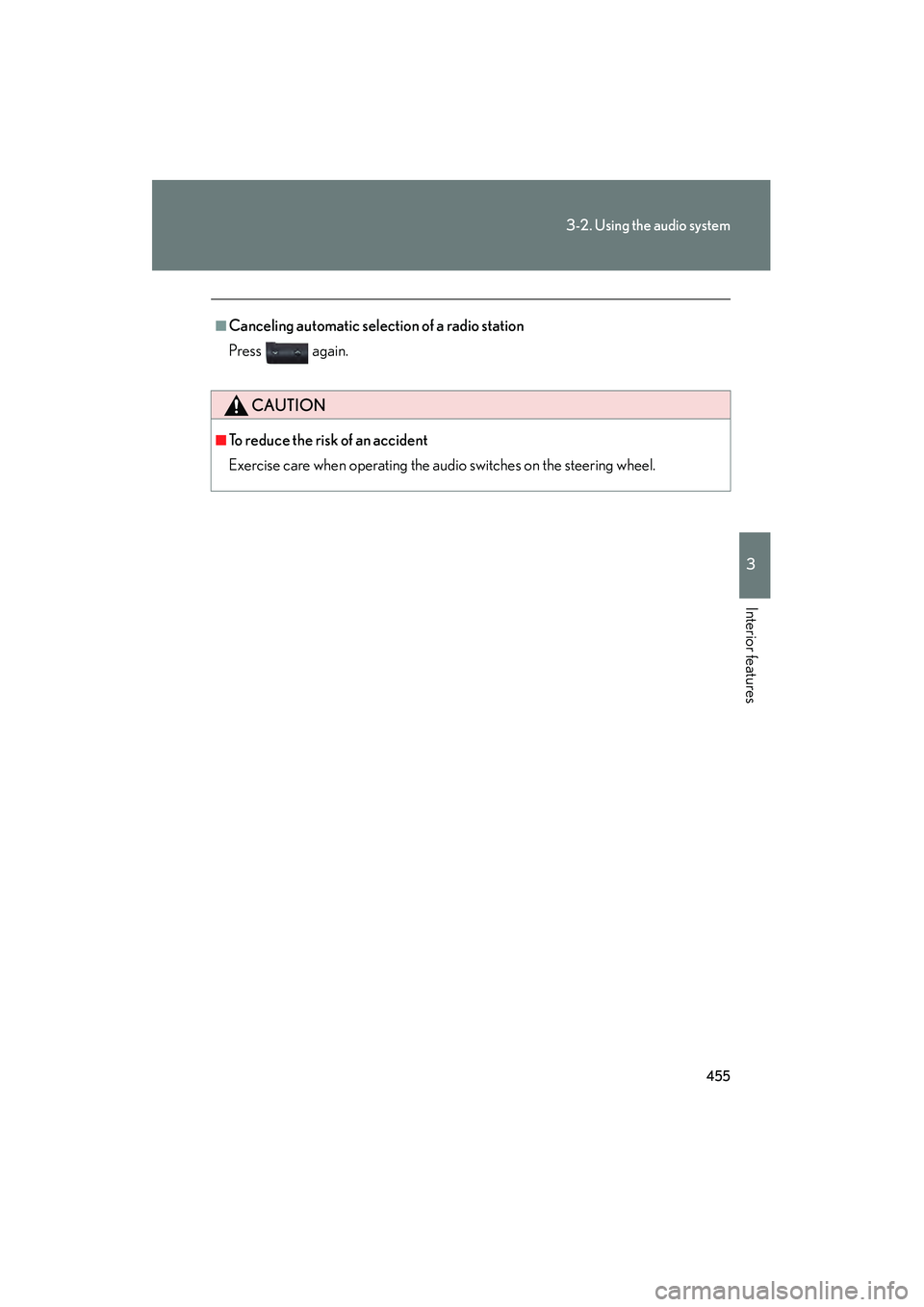 Lexus GX460 2010 Owners Manual 455
3-2. Using the audio system
3
Interior features
GX460_CANADA (OM60F29U)
■Canceling automatic selection of a radio station
Press again.
CAUTION
■To reduce the risk of an accident
Exercise care Lexus GX460 2010 Owners Manual 455
3-2. Using the audio system
3
Interior features
GX460_CANADA (OM60F29U)
■Canceling automatic selection of a radio station
Press again.
CAUTION
■To reduce the risk of an accident
Exercise care