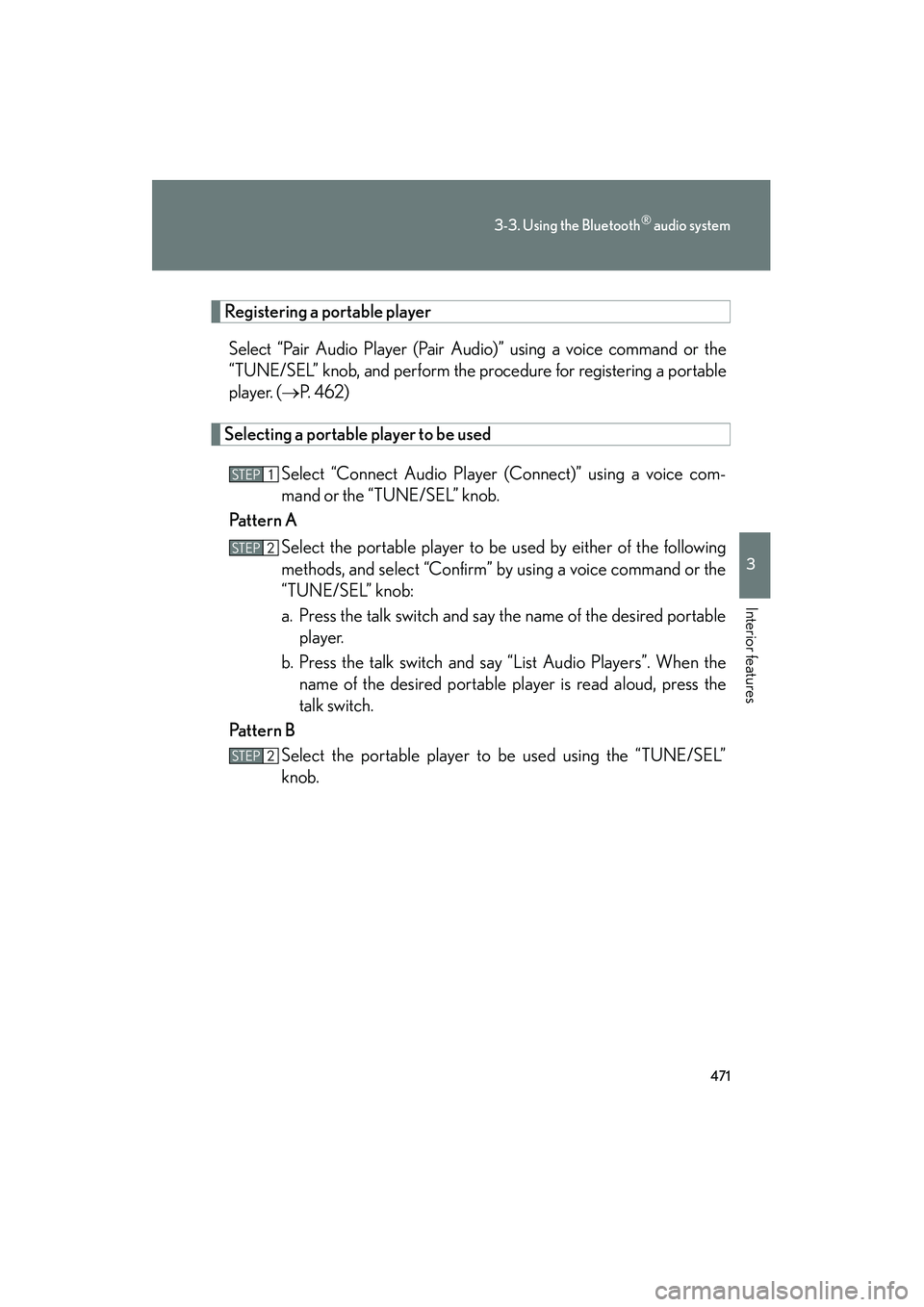 Lexus GX460 2010 Owners Guide 471
3-3. Using the Bluetooth® audio system
3
Interior features
GX460_CANADA (OM60F29U)
Registering a portable playerSelect “Pair Audio Player (Pair Audio)” using a voice command or the
“TUNE/SE