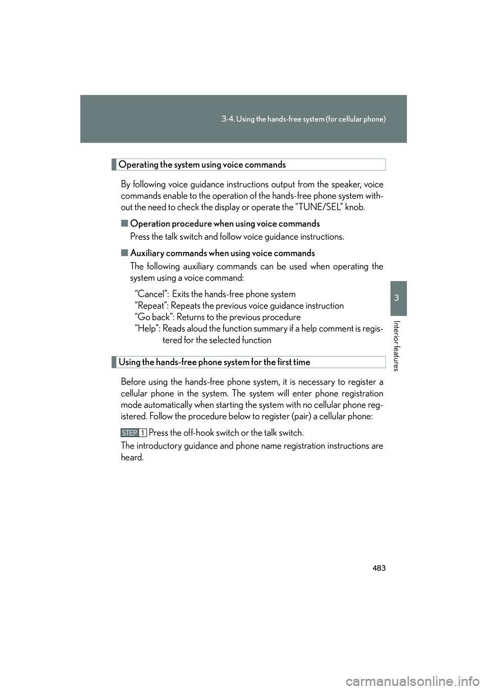 Lexus GX460 2010 Owners Manual 483
3-4. Using the hands-free system (for cellular phone)
3
Interior features
GX460_CANADA (OM60F29U)
Operating the system using voice commandsBy following voice guidance instructions output from the Lexus GX460 2010 Owners Manual 483
3-4. Using the hands-free system (for cellular phone)
3
Interior features
GX460_CANADA (OM60F29U)
Operating the system using voice commandsBy following voice guidance instructions output from the