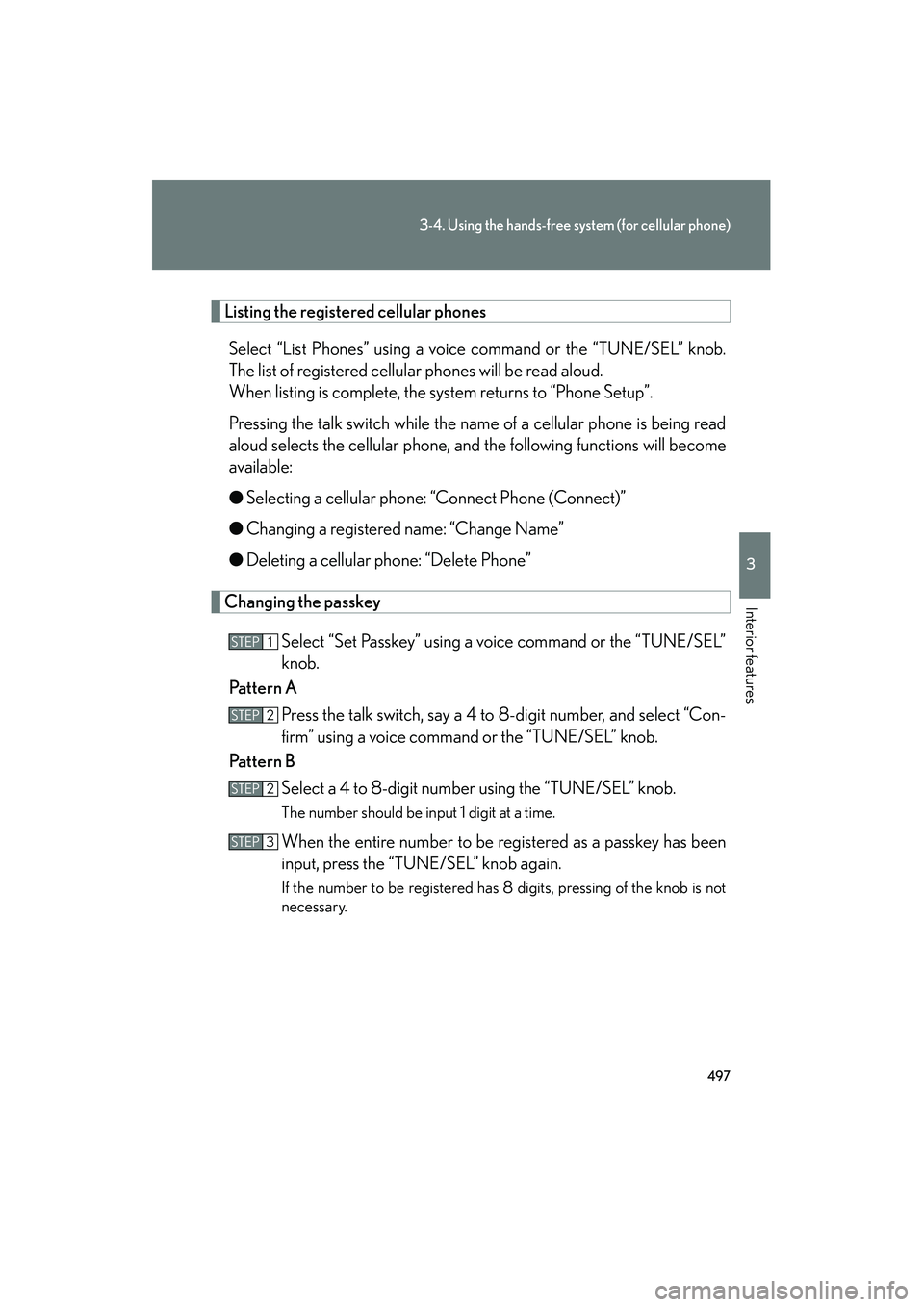 Lexus GX460 2010 Owners Manual 497
3-4. Using the hands-free system (for cellular phone)
3
Interior features
GX460_CANADA (OM60F29U)
Listing the registered cellular phones
Select “List Phones” using a voice command or the “TU Lexus GX460 2010 Owners Manual 497
3-4. Using the hands-free system (for cellular phone)
3
Interior features
GX460_CANADA (OM60F29U)
Listing the registered cellular phones
Select “List Phones” using a voice command or the “TU