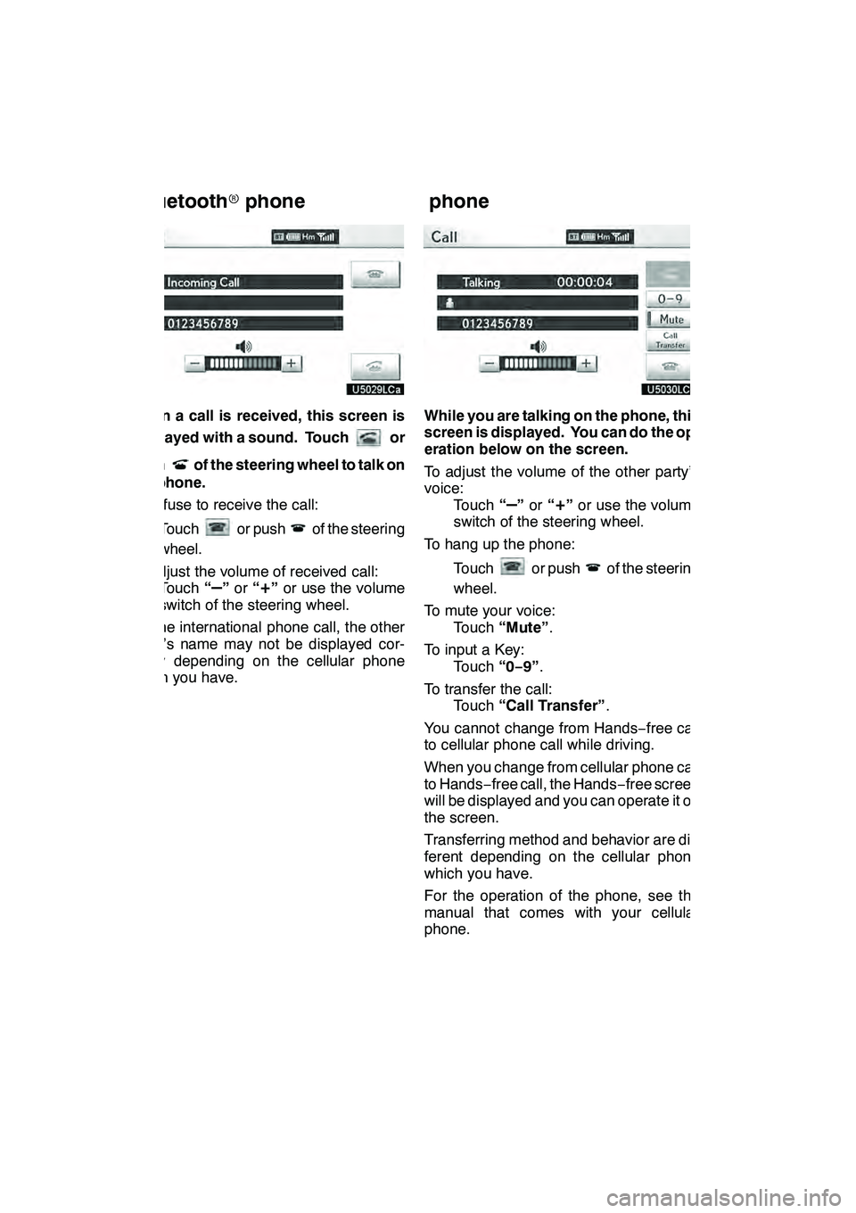 Lexus GX460 2010 Navigation Manual TELEPHONE AND INFORMATION
146
When a call is received, this screen is
displayed with a sound. Touch
or
push
of the steering wheel to talk on
the phone.
To refuse to receive the call:
Touch
or pushof t Lexus GX460 2010 Navigation Manual TELEPHONE AND INFORMATION
146
When a call is received, this screen is
displayed with a sound. Touch
or
push
of the steering wheel to talk on
the phone.
To refuse to receive the call:
Touch
or pushof t