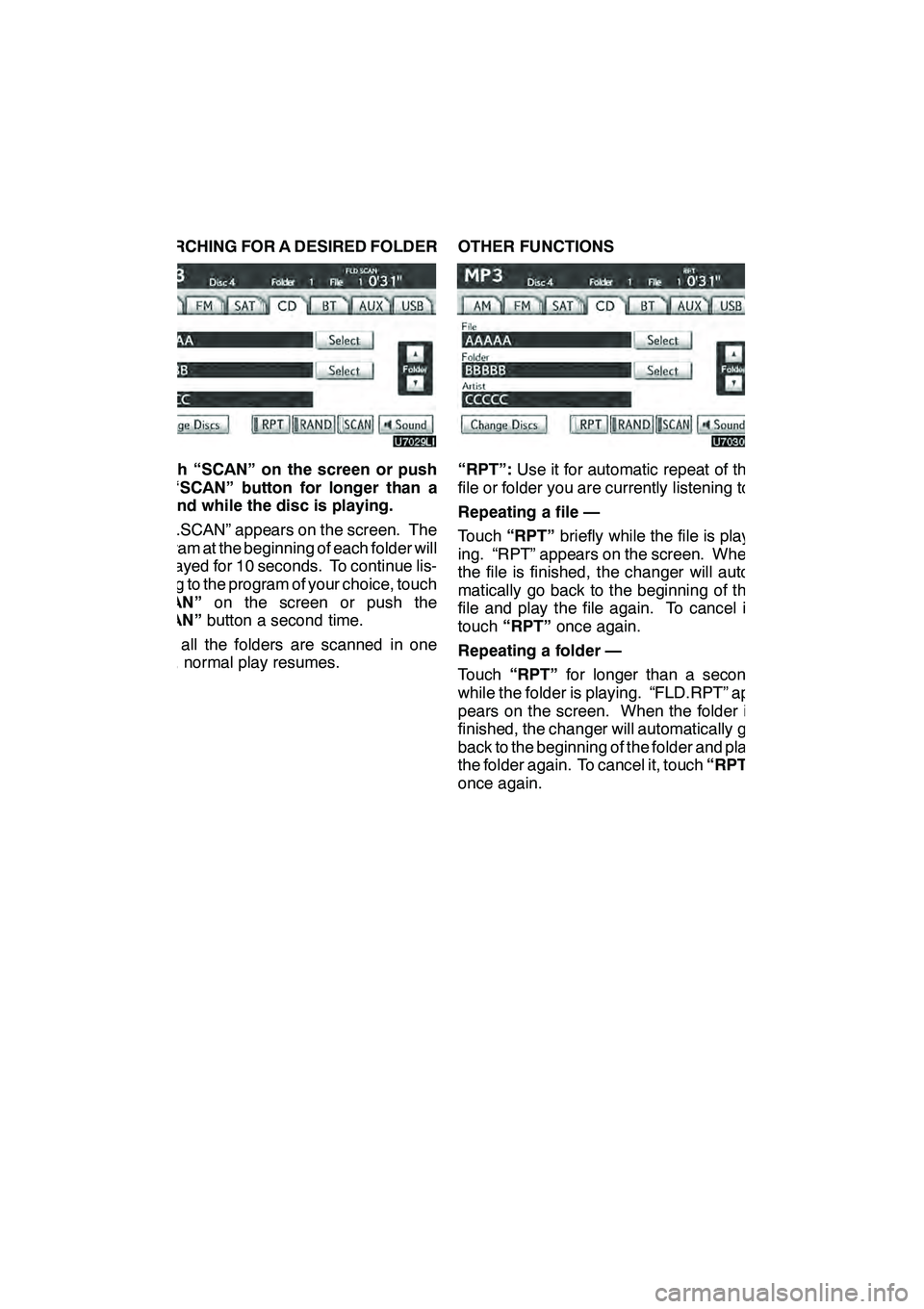 Lexus GX460 2010 Navigation Manual AUDIO/VIDEO SYSTEM
218
SEARCHING FOR A DESIRED FOLDER
Touch “SCAN” on the screen or push
the “SCAN” button for longer than a
second while the disc is playing.
“FLD.SCAN” appears on the scr Lexus GX460 2010 Navigation Manual AUDIO/VIDEO SYSTEM
218
SEARCHING FOR A DESIRED FOLDER
Touch “SCAN” on the screen or push
the “SCAN” button for longer than a
second while the disc is playing.
“FLD.SCAN” appears on the scr