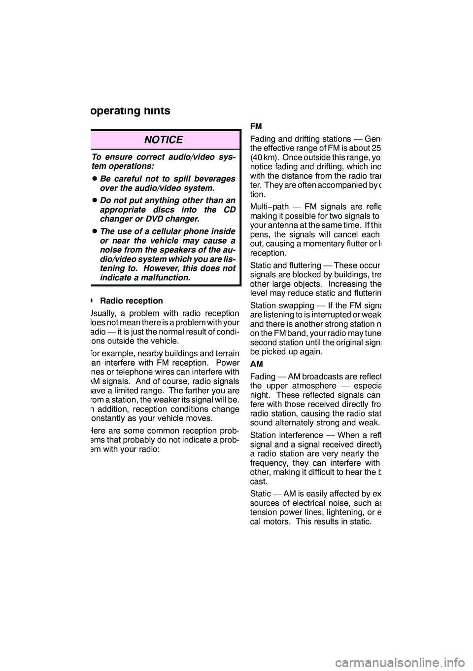 Lexus GX460 2010 Navigation Manual AUDIO/VIDEO SYSTEM
287
NOTICE
To ensure correct audio/video sys-
tem operations:
DBe careful not to spill beverages
over the audio/video system.
DDo not put anything other than an
appropriate discs in Lexus GX460 2010 Navigation Manual AUDIO/VIDEO SYSTEM
287
NOTICE
To ensure correct audio/video sys-
tem operations:
DBe careful not to spill beverages
over the audio/video system.
DDo not put anything other than an
appropriate discs in