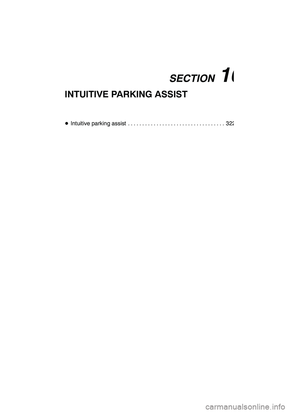 Lexus GX460 2010  Navigation Manual SECTION10
INTUITIVE PARKING ASSIST
321
INTUITIVE PARKING ASSIST
DIntuitive parking assist 322 ..................................
GX460 Navi (U)
OM60E73U
Finish
09.09.30
10 