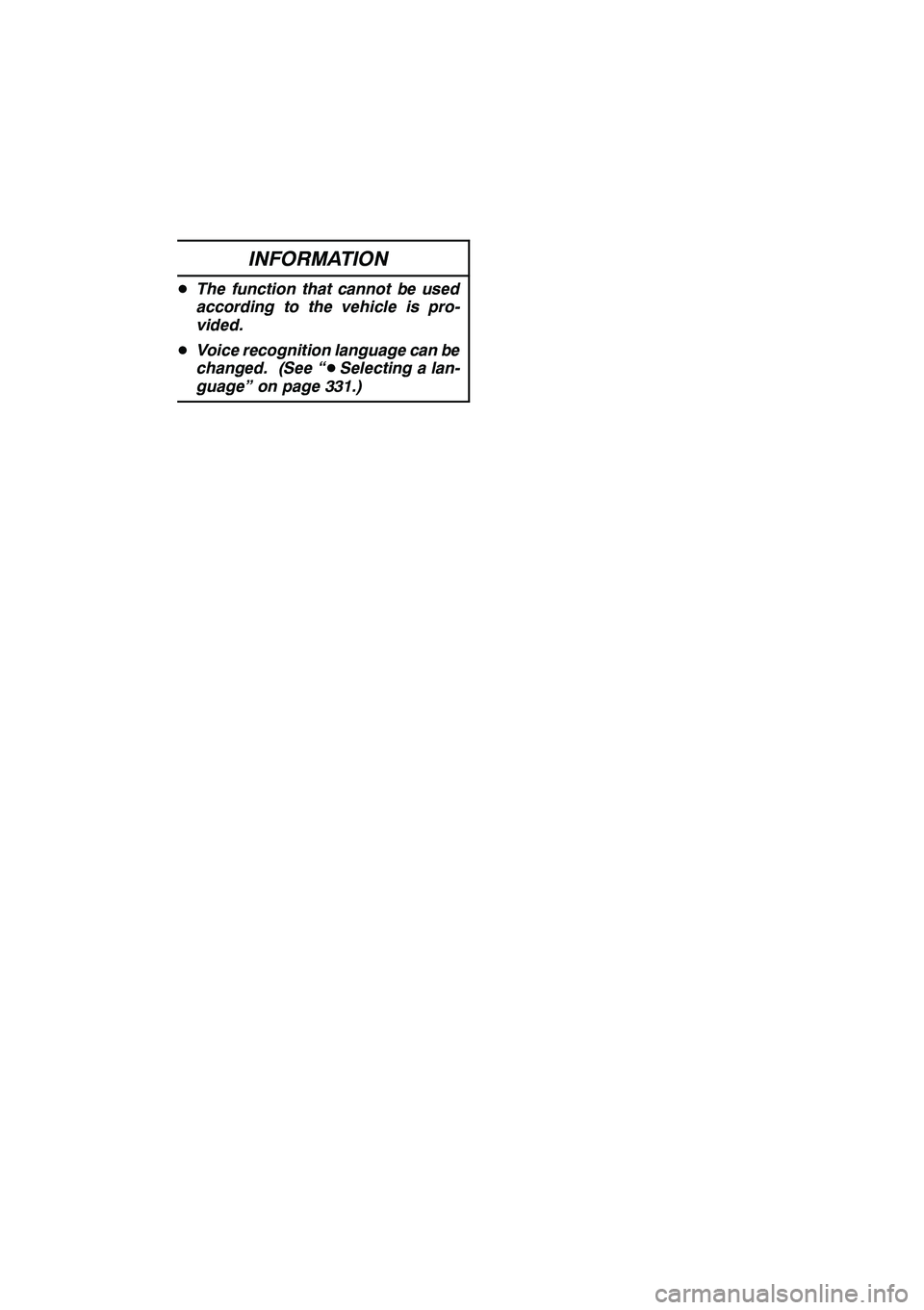Lexus GX460 2010 Navigation Manual NAVIGATION SYSTEM: BASIC FUNCTIONS
59
INFORMATION
DThe function that cannot be used
according to the vehicle is pro-
vided.
D Voice recognition language can be
changed. (See “ DSelecting a lan-
guag Lexus GX460 2010 Navigation Manual NAVIGATION SYSTEM: BASIC FUNCTIONS
59
INFORMATION
DThe function that cannot be used
according to the vehicle is pro-
vided.
D Voice recognition language can be
changed. (See “ DSelecting a lan-
guag