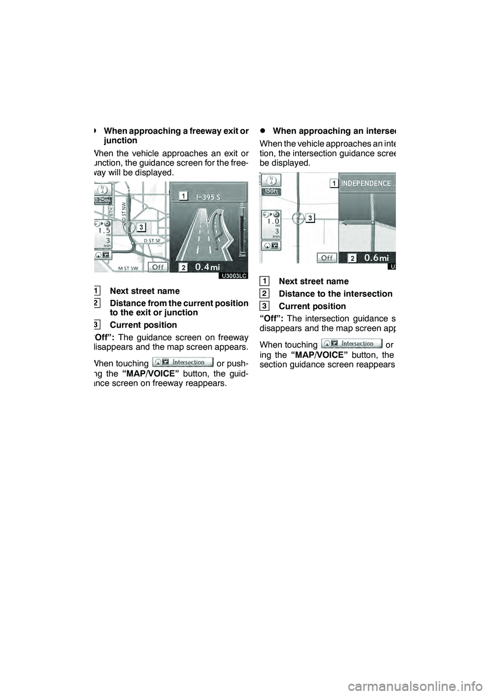 Lexus GX460 2010 Navigation Manual NAVIGATION SYSTEM: ROUTE GUIDANCE
89
D
When approaching a freeway exit or
junction
When the vehicle approaches an exit or
junction, the guidance screen for the free-
way will be displayed.
1Next stree Lexus GX460 2010 Navigation Manual NAVIGATION SYSTEM: ROUTE GUIDANCE
89
D
When approaching a freeway exit or
junction
When the vehicle approaches an exit or
junction, the guidance screen for the free-
way will be displayed.
1Next stree
