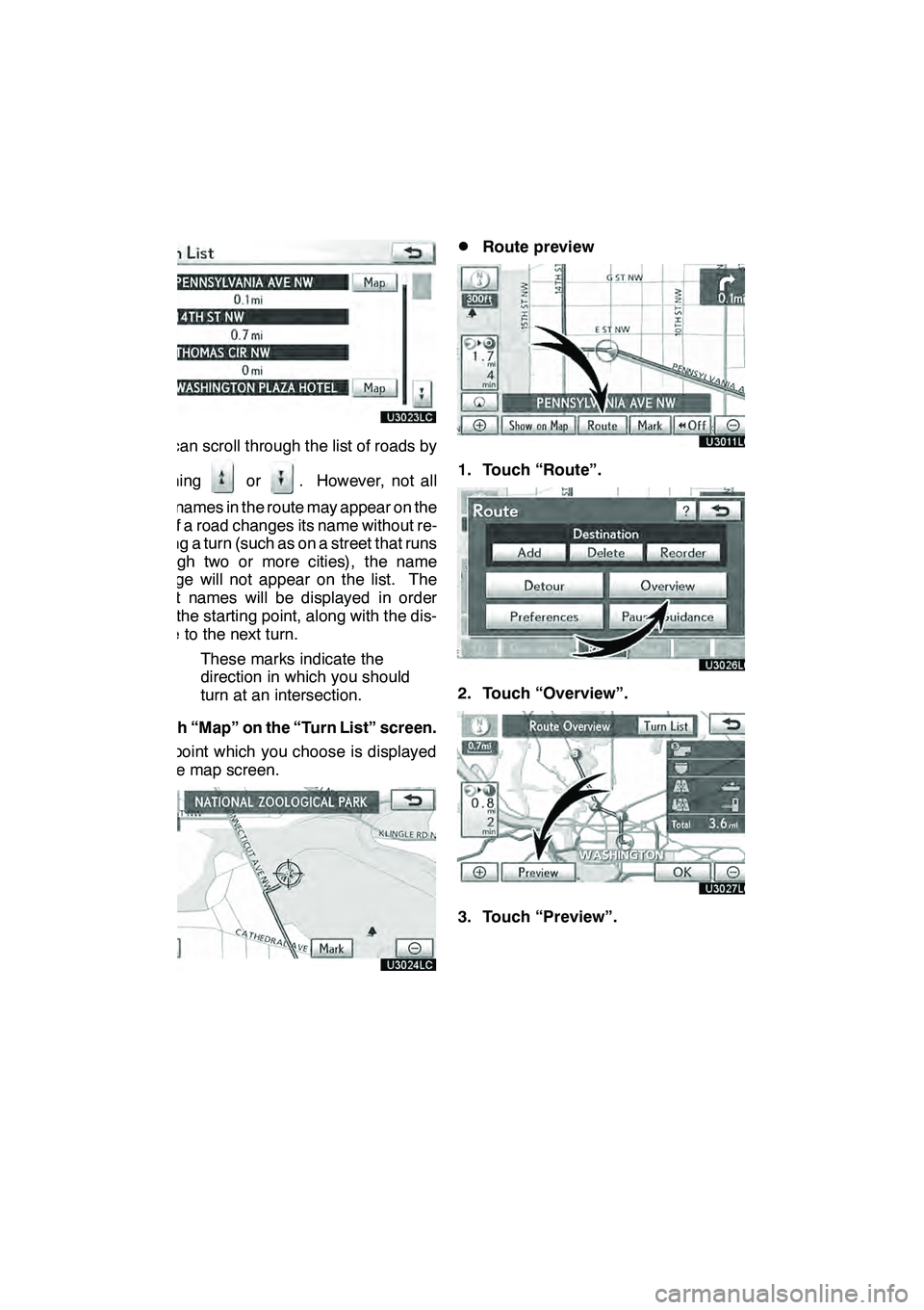 Lexus GX460 2010 Navigation Manual NAVIGATION SYSTEM: ROUTE GUIDANCE
98
You can scroll through the list of roads by
touching
or. However, not all
road names in the route may appear on the
list. If a road changes its name without re-
qu Lexus GX460 2010 Navigation Manual NAVIGATION SYSTEM: ROUTE GUIDANCE
98
You can scroll through the list of roads by
touching
or. However, not all
road names in the route may appear on the
list. If a road changes its name without re-
qu