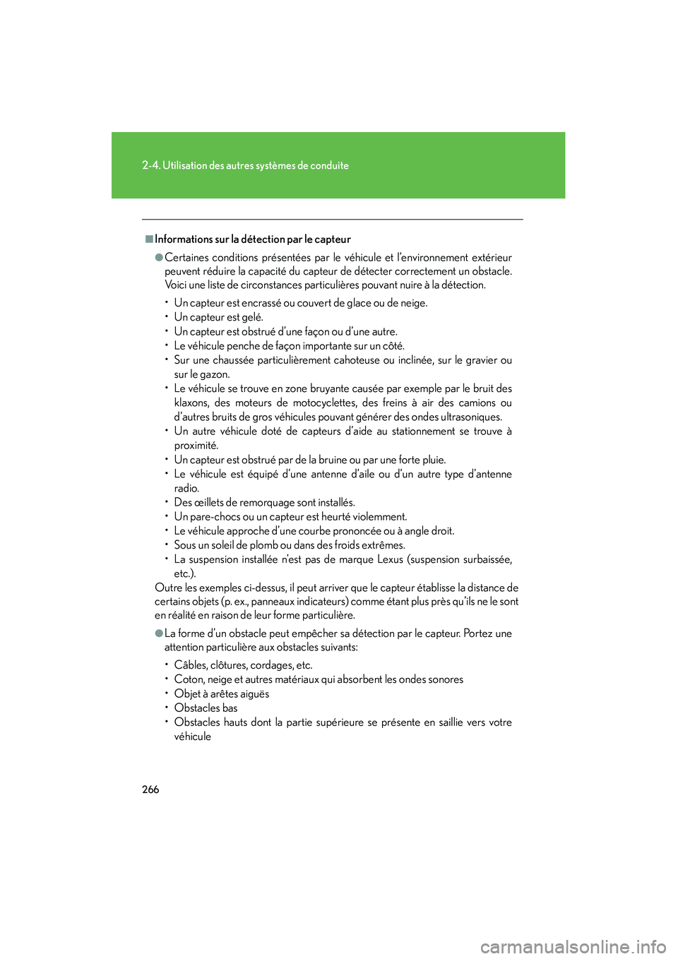 Lexus GX460 2010  Manuel du propriétaire (in French) 266
2-4. Utilisation des autres systèmes de conduite
GX460_D (OM60F29D)
■Informations sur la détection par le capteur
●Certaines conditions présentées par le  véhicule et l’environnement ex