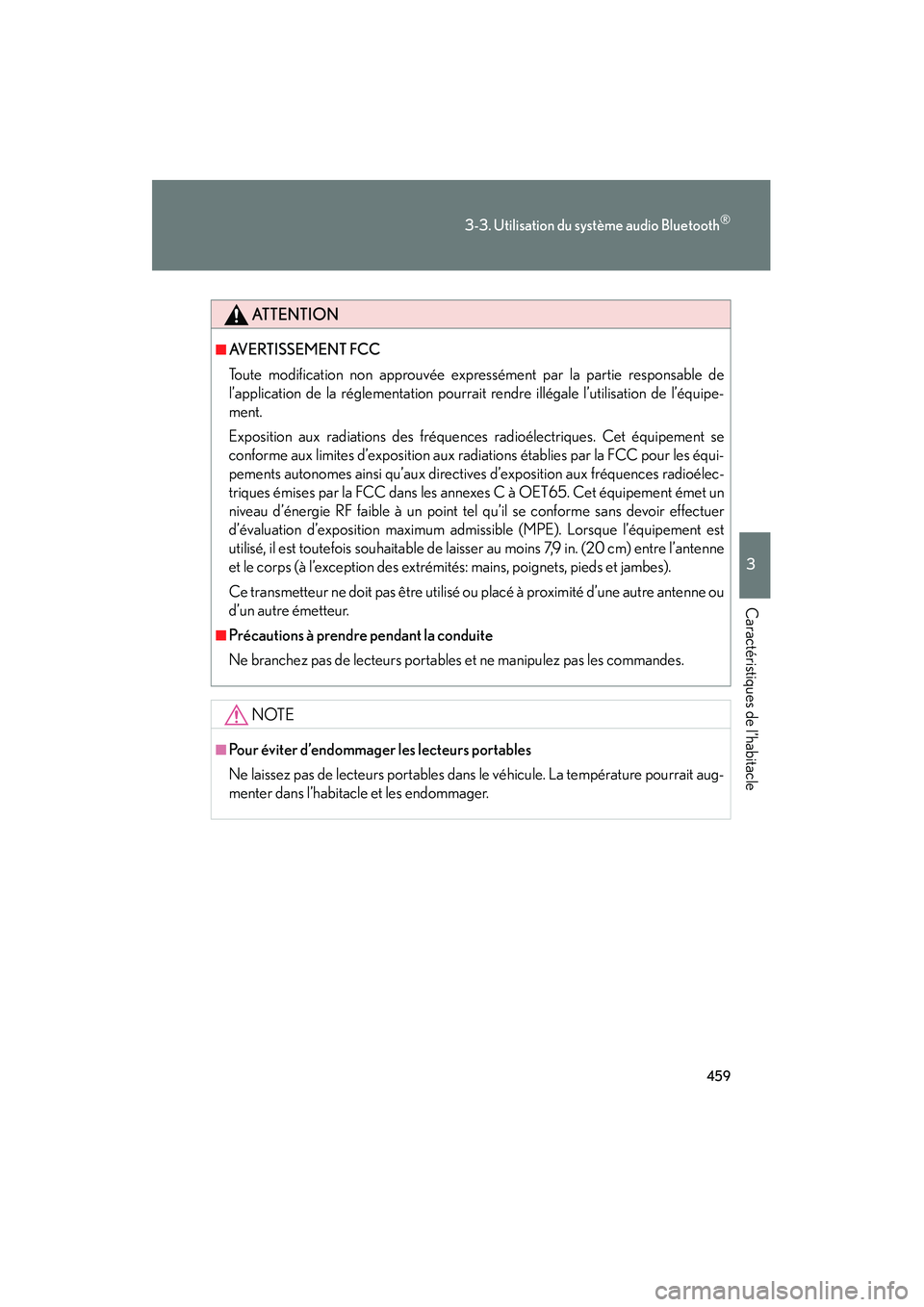 Lexus GX460 2010  Manuel du propriétaire (in French) 459
3-3. Utilisation du système audio Bluetooth®
3
Caractéristiques de l’habitacle
GX460_D (OM60F29D)
ATTENTION
■AVERTISSEMENT FCC
Toute modification non approuvée expressément par la partie 