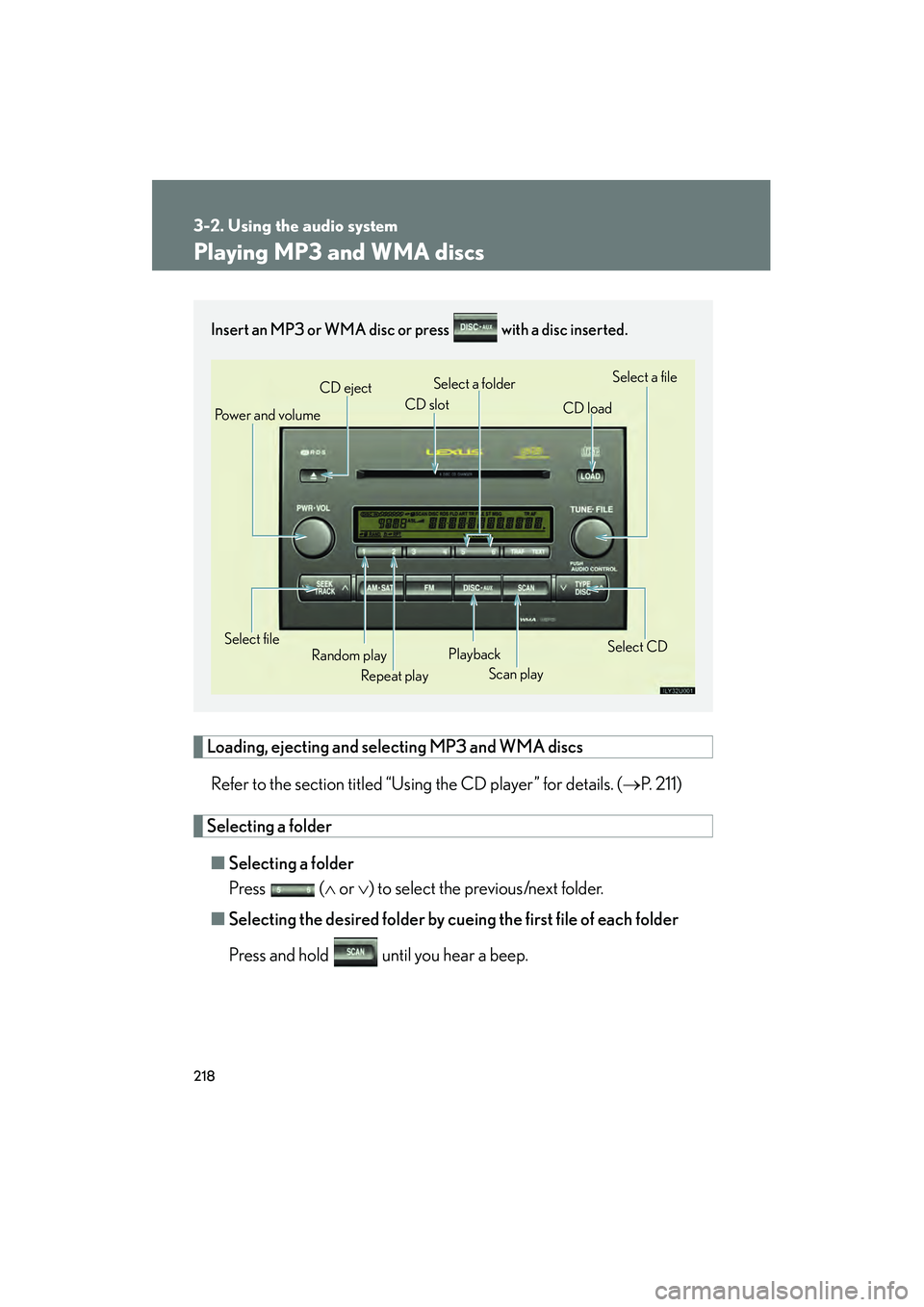 Lexus GX470 2008  Owners Manual 218
3-2. Using the audio system
Playing MP3 and WMA discs
Loading, ejecting and selecting MP3 and WMA discsRefer to the section titled “Using the CD player” for details. ( →P. 211)
Selecting a f