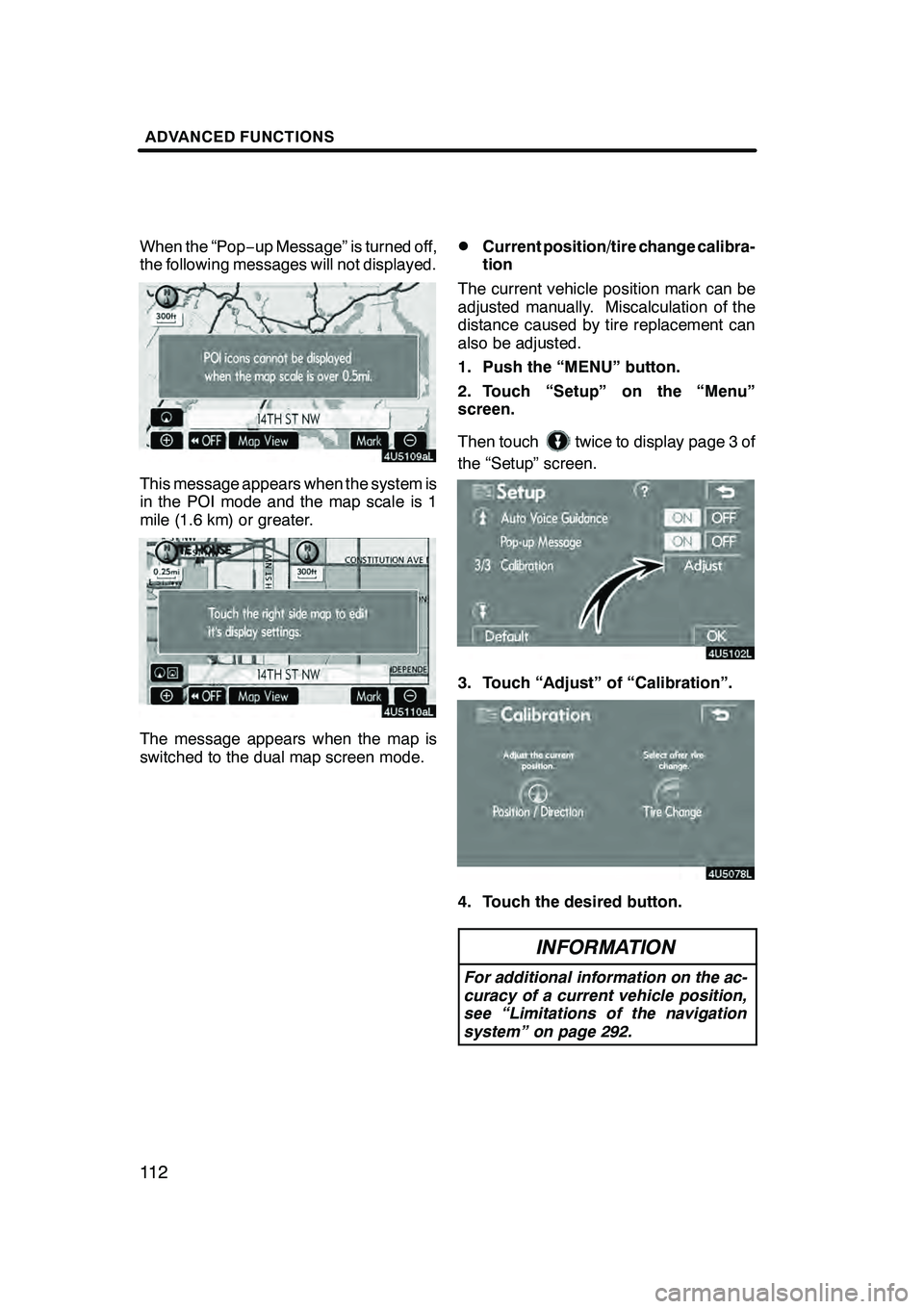 Lexus GX470 2008 Navigation Manual ADVANCED FUNCTIONS
11 2
When the “Pop−up Message” is turned off,
the following messages will not displayed.
This message appears when the system is
in the POI mode and the map scale is 1
mile (1 Lexus GX470 2008 Navigation Manual ADVANCED FUNCTIONS
11 2
When the “Pop−up Message” is turned off,
the following messages will not displayed.
This message appears when the system is
in the POI mode and the map scale is 1
mile (1