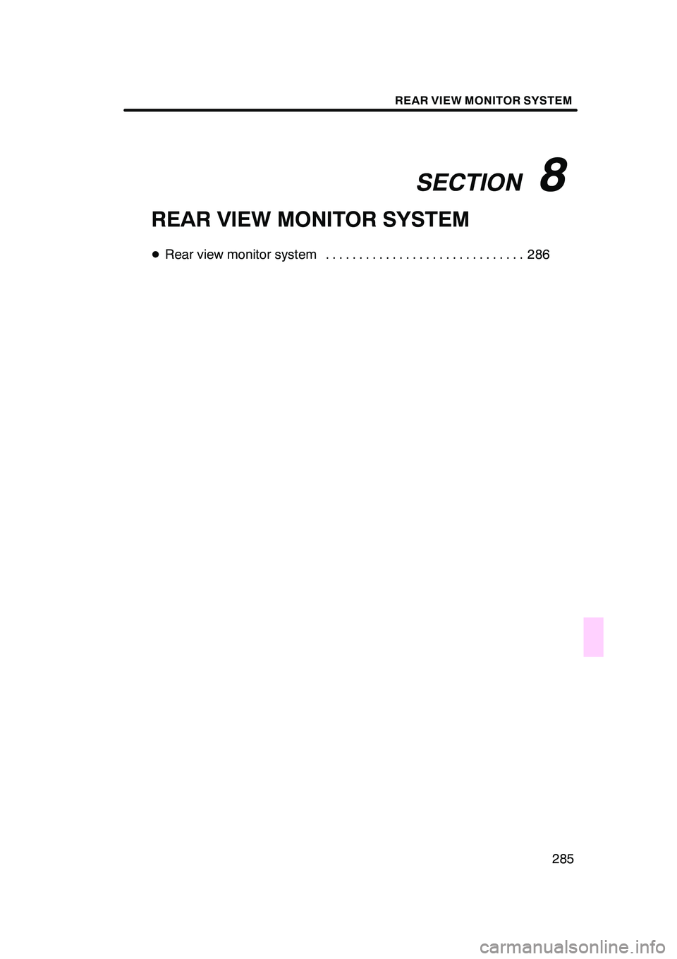 Lexus GX470 2008 Navigation Manual SECTION8
REAR VIEW MONITOR SYSTEM
285
REAR VIEW MONITOR SYSTEM
DRear view monitor system 286 ..............................
GX470_Navi_U (OM60D58U) 07/06/16 Lexus GX470 2008 Navigation Manual SECTION8
REAR VIEW MONITOR SYSTEM
285
REAR VIEW MONITOR SYSTEM
DRear view monitor system 286 ..............................
GX470_Navi_U (OM60D58U) 07/06/16