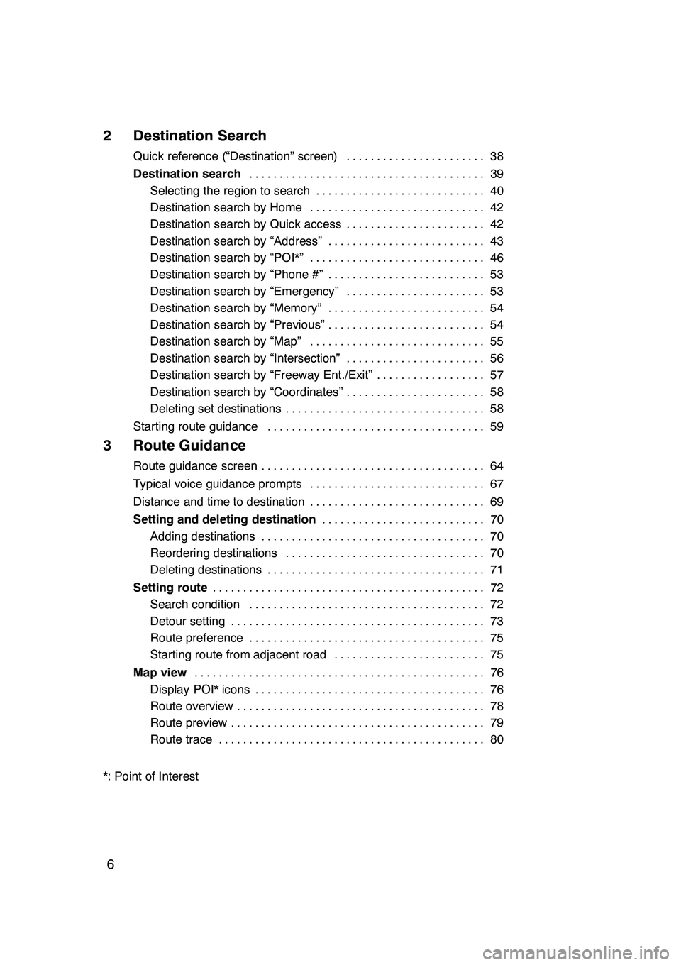 Lexus GX470 2008  Navigation Manual 6
2 Destination Search
Quick reference (“Destination” screen)38
.......................
Destination search 39
.......................................
Selecting the region to search 40 ............