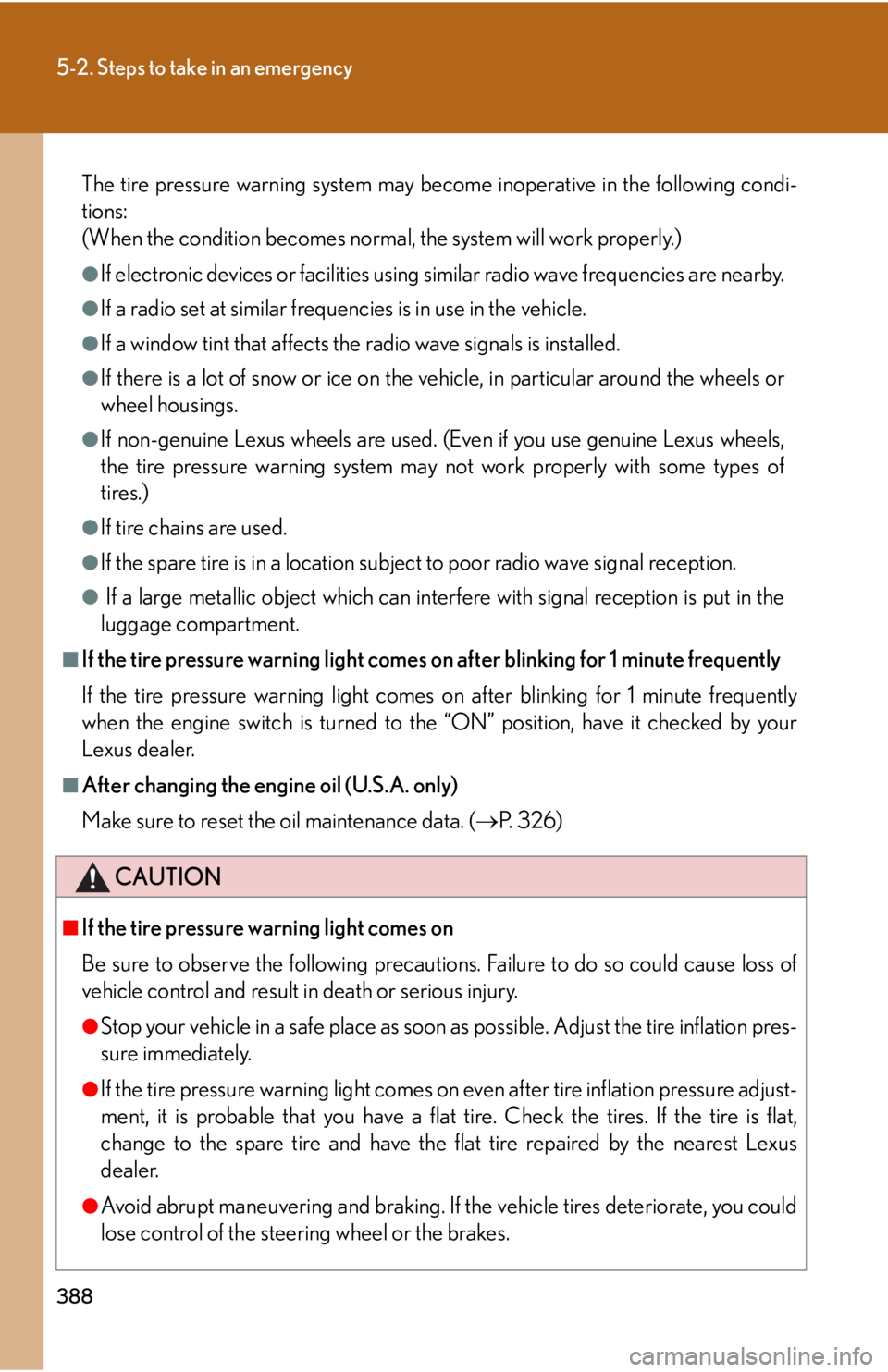 Lexus GX470 2008  Using other driving systems / LEXUS 2008 GX470 OWNERS MANUAL (OM60D82U) 388
5-2. Steps to take in an emergency
The tire pressure warning system may become inoperative in the following condi-
tions:
(When the condition becomes normal, the system will work properly.)
●If 